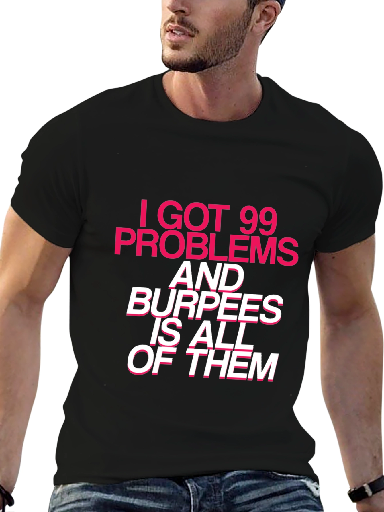 99 Problems Burpees T-Shirt