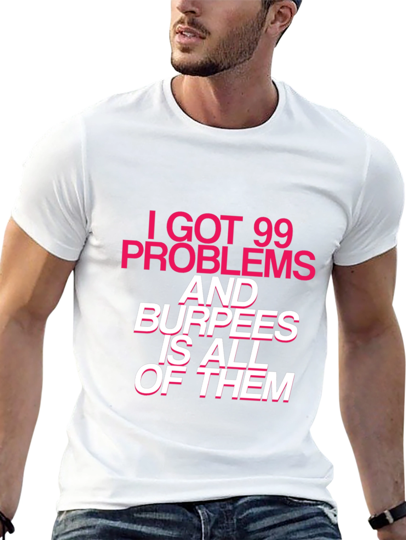 99 Problems Burpees T-Shirt