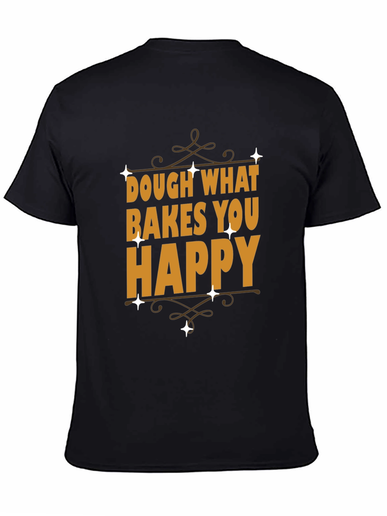 Dough What Bakes You Happy Graphic Tee
