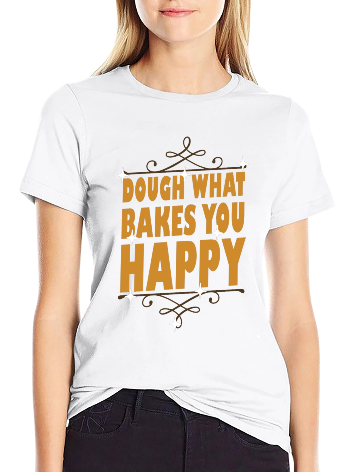 Dough What Bakes You Happy Graphic Tee