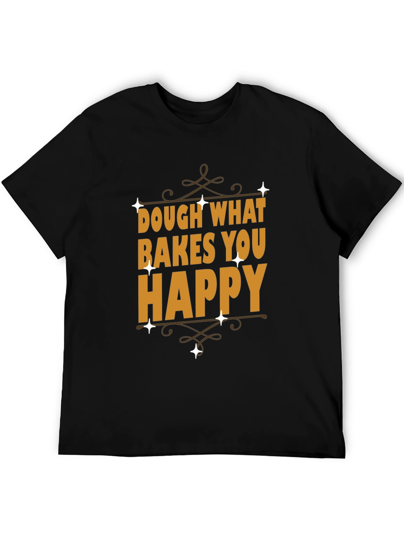 Dough What Bakes You Happy Graphic Tee