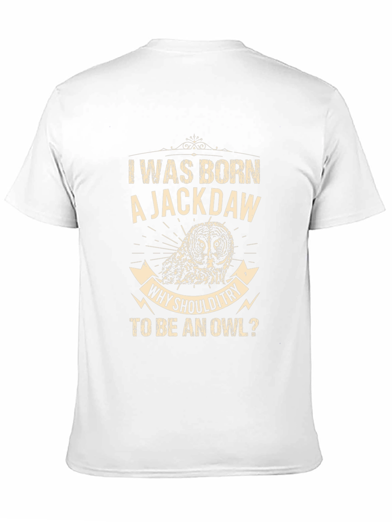 Born a Jackdaw T-Shirt - Why Be an Owl?