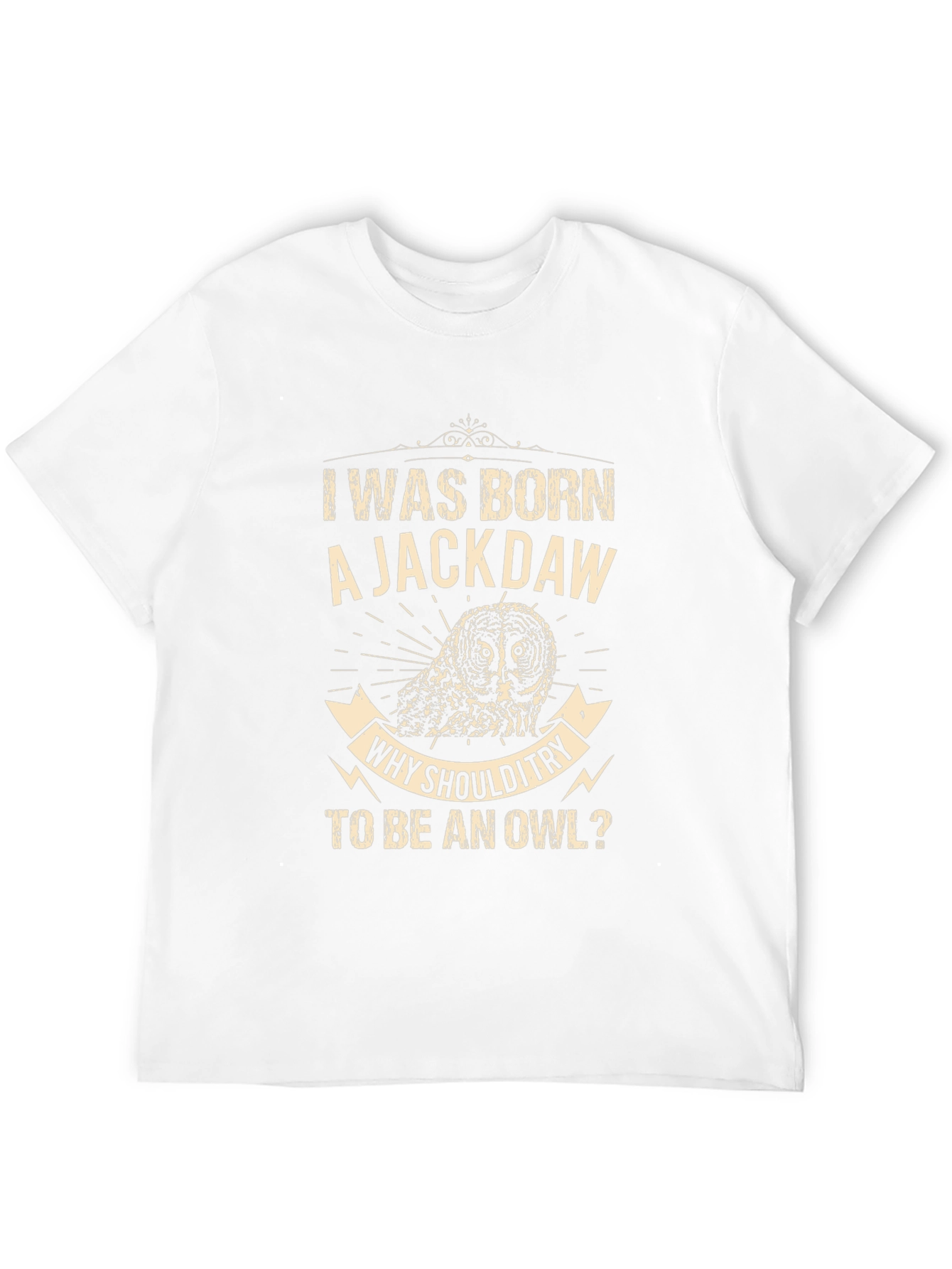 Born a Jackdaw T-Shirt - Why Be an Owl?