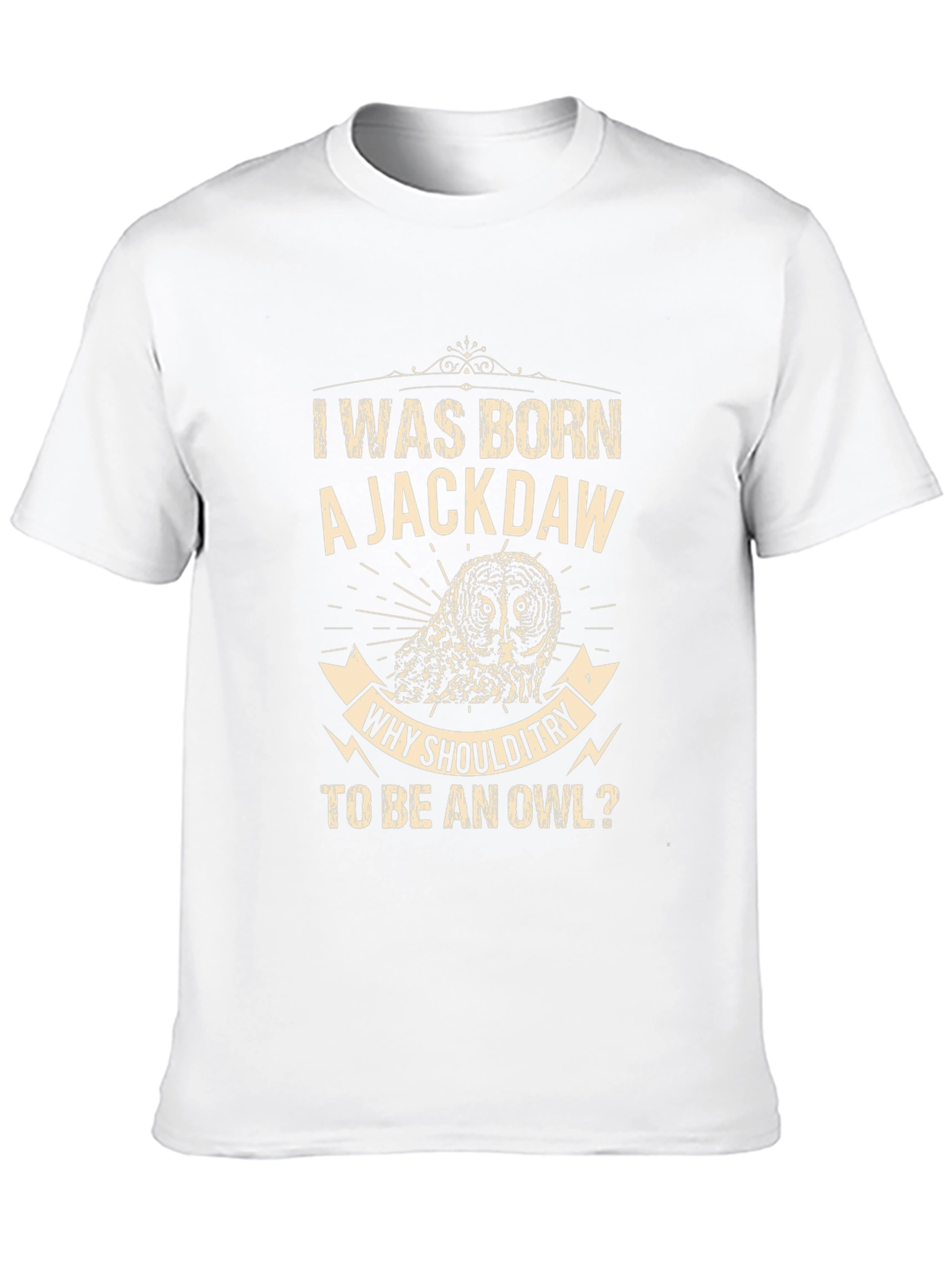 Born a Jackdaw T-Shirt - Why Be an Owl?