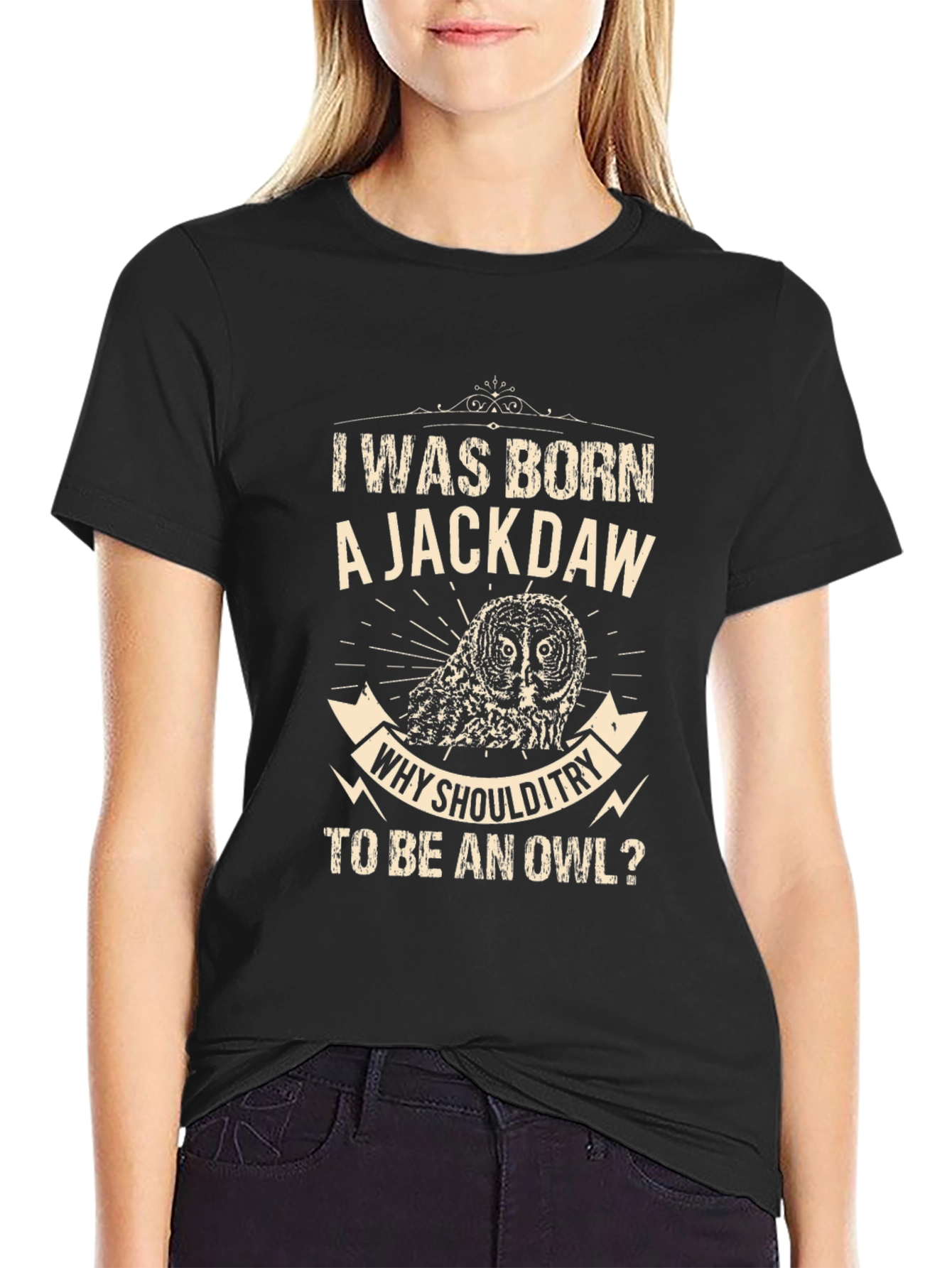 Born a Jackdaw T-Shirt - Why Be an Owl?