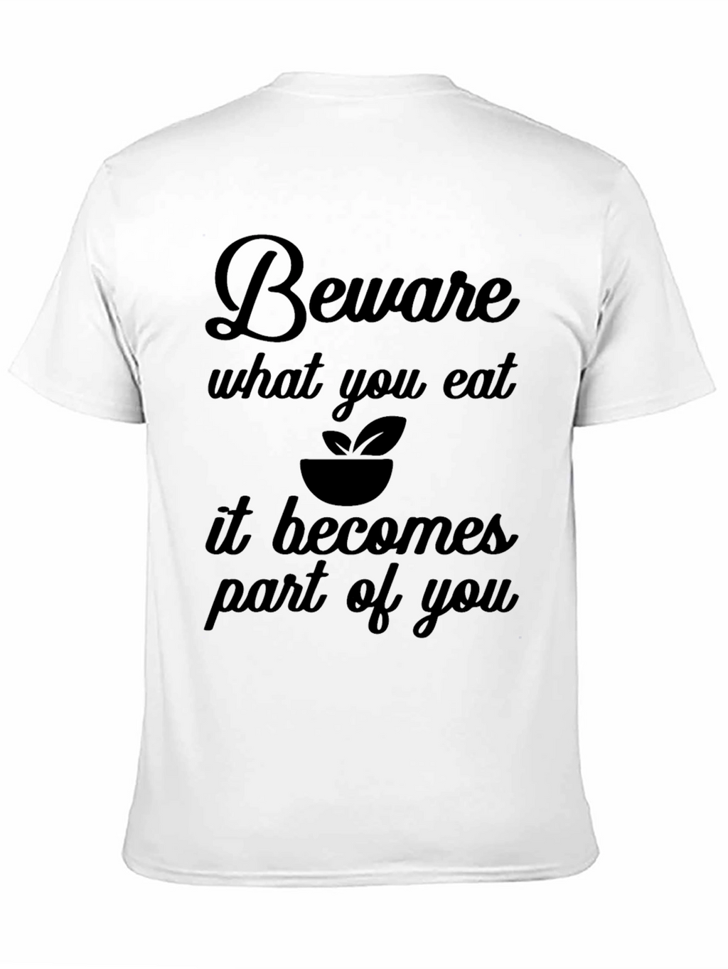 Beware What You Eat Graphic T-Shirt