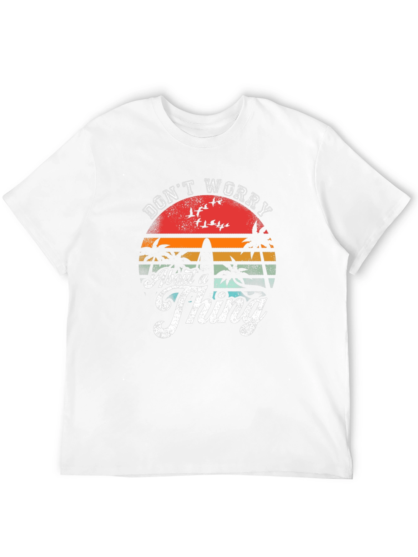 Dont Worry About A Thing Graphic Tee