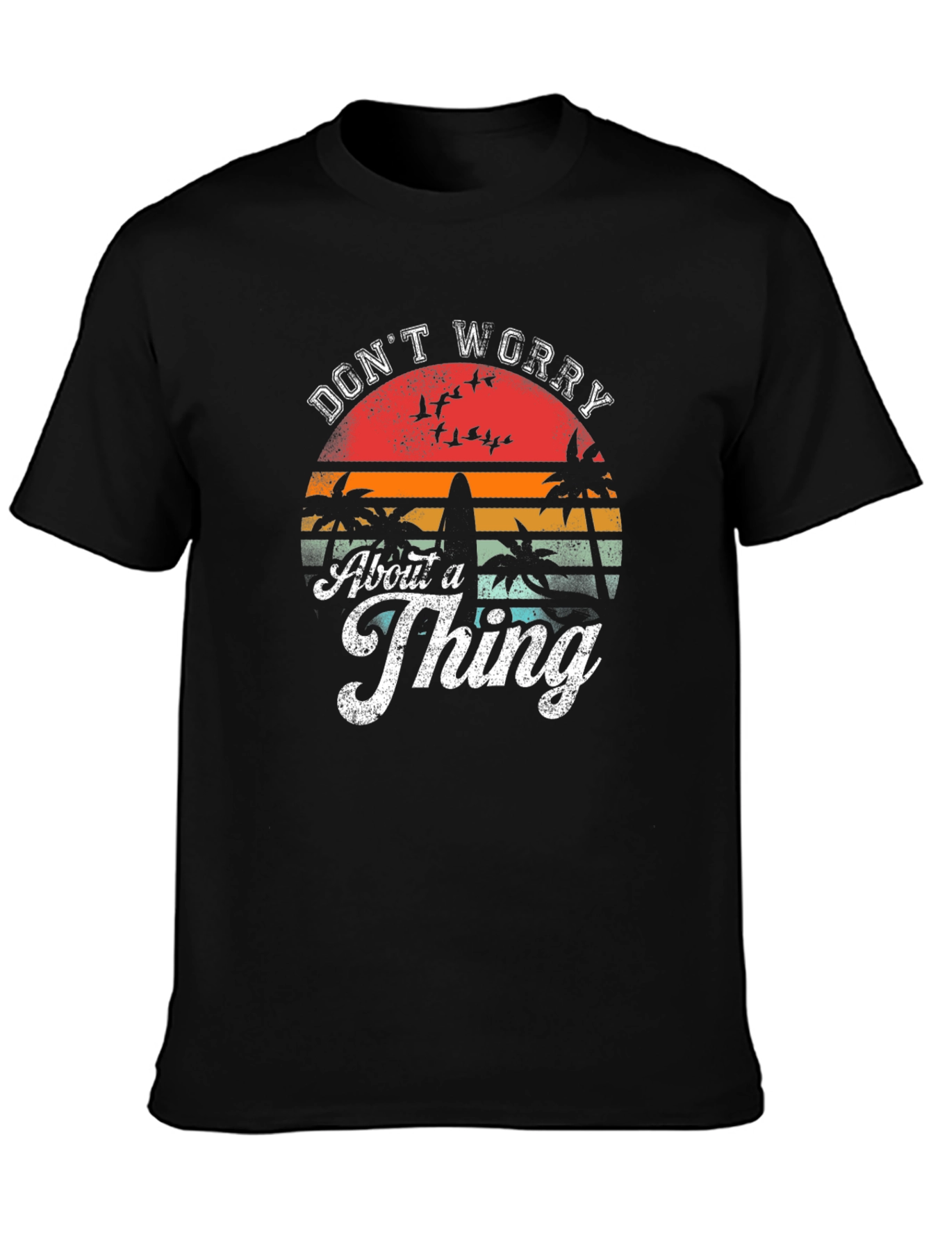 Dont Worry About A Thing Graphic Tee
