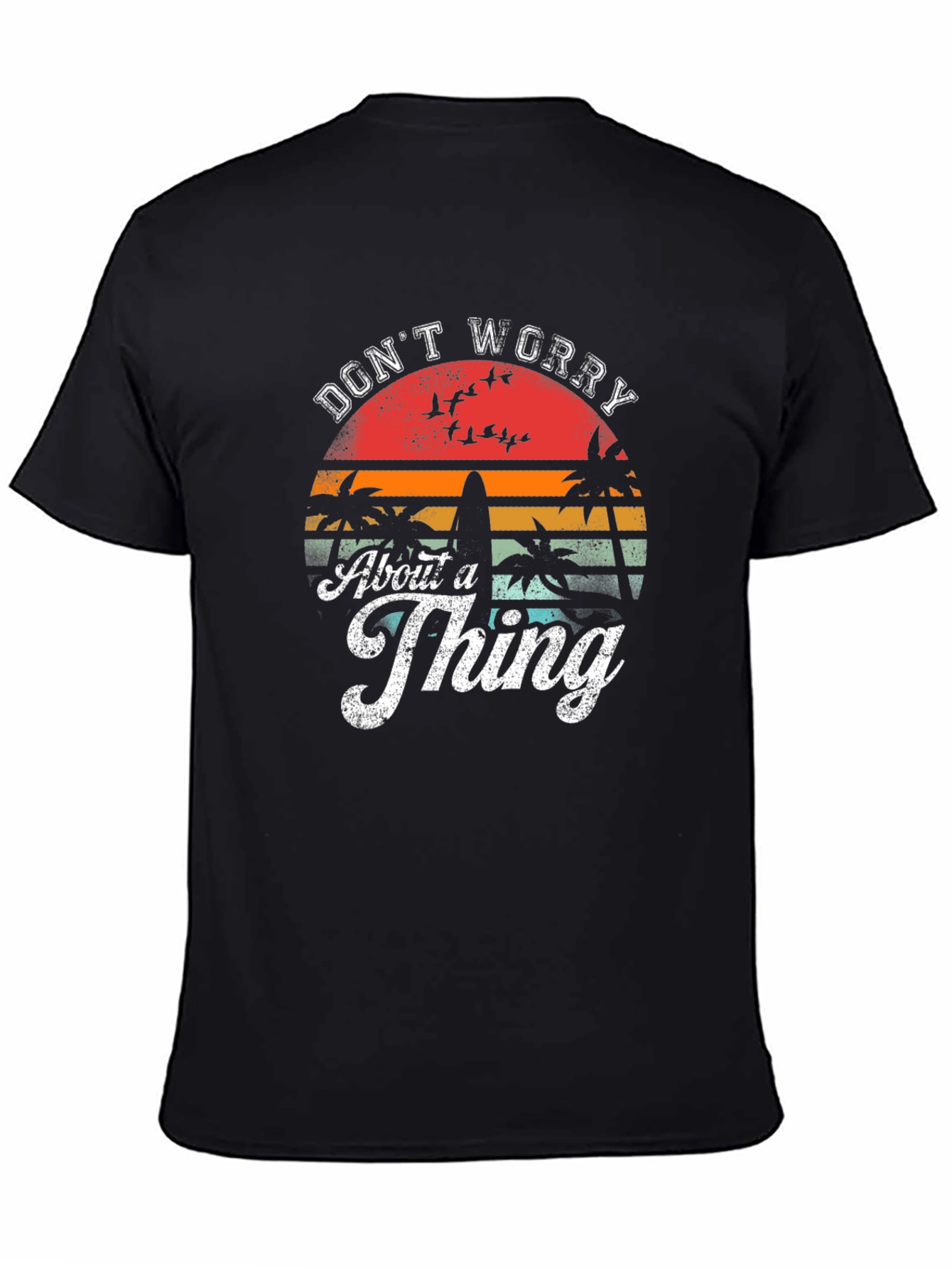 Dont Worry About A Thing Graphic Tee