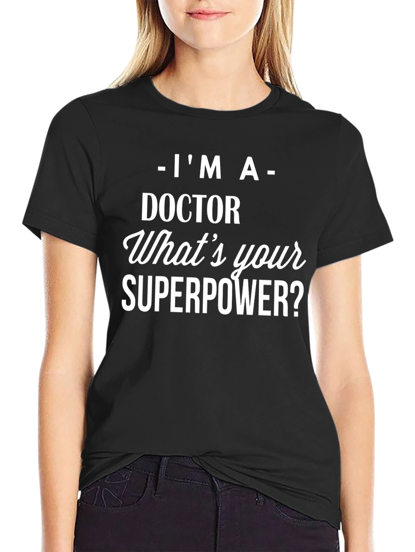 Doctor Superpower T-Shirt - Medical Professional Apparel