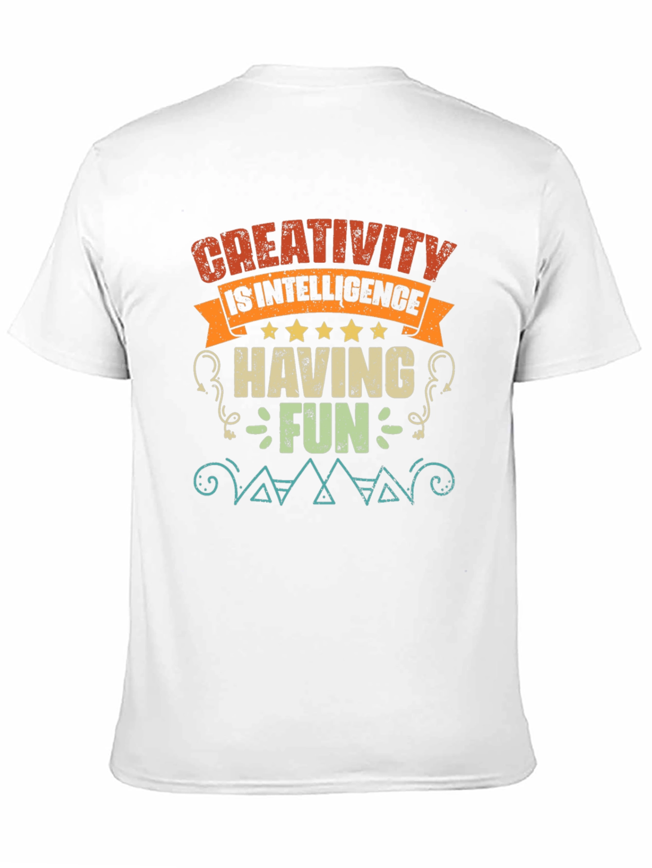 Creativity is Intelligence Having Fun T-Shirt