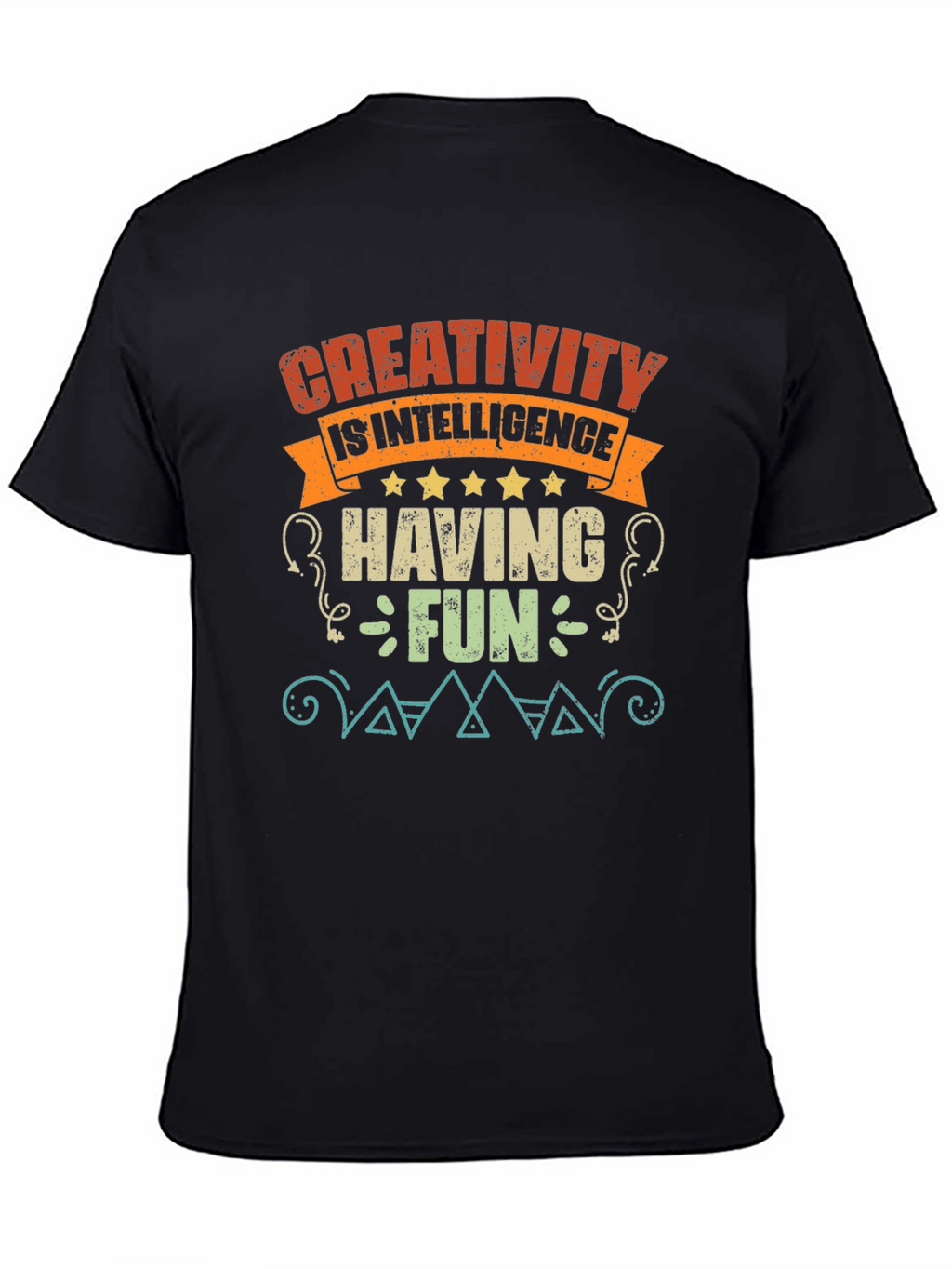 Creativity is Intelligence Having Fun T-Shirt