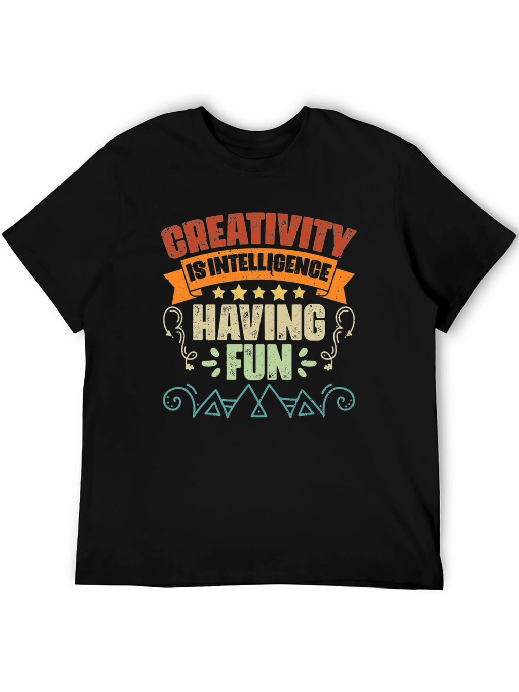Creativity is Intelligence Having Fun T-Shirt