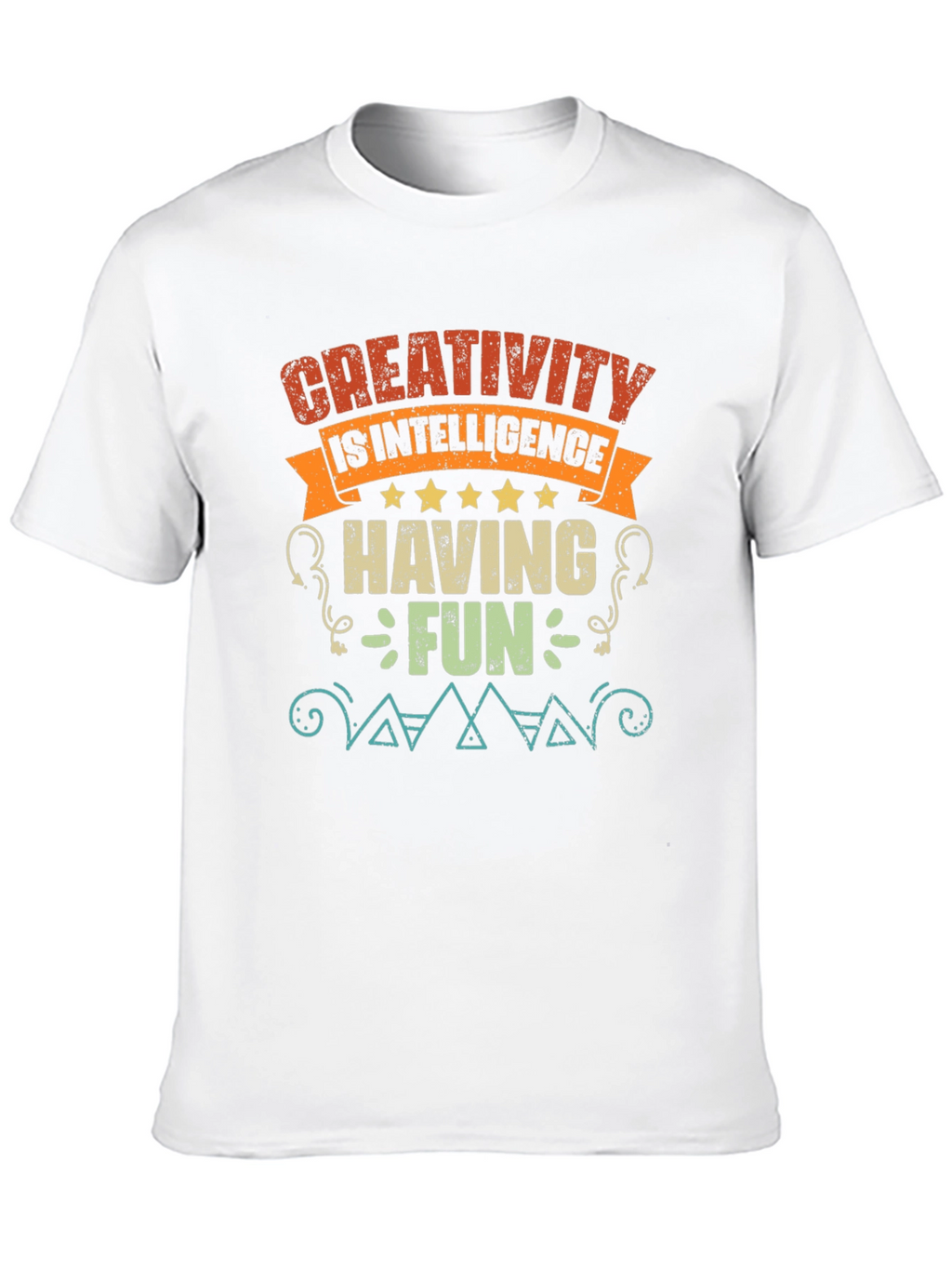 Creativity is Intelligence Having Fun T-Shirt