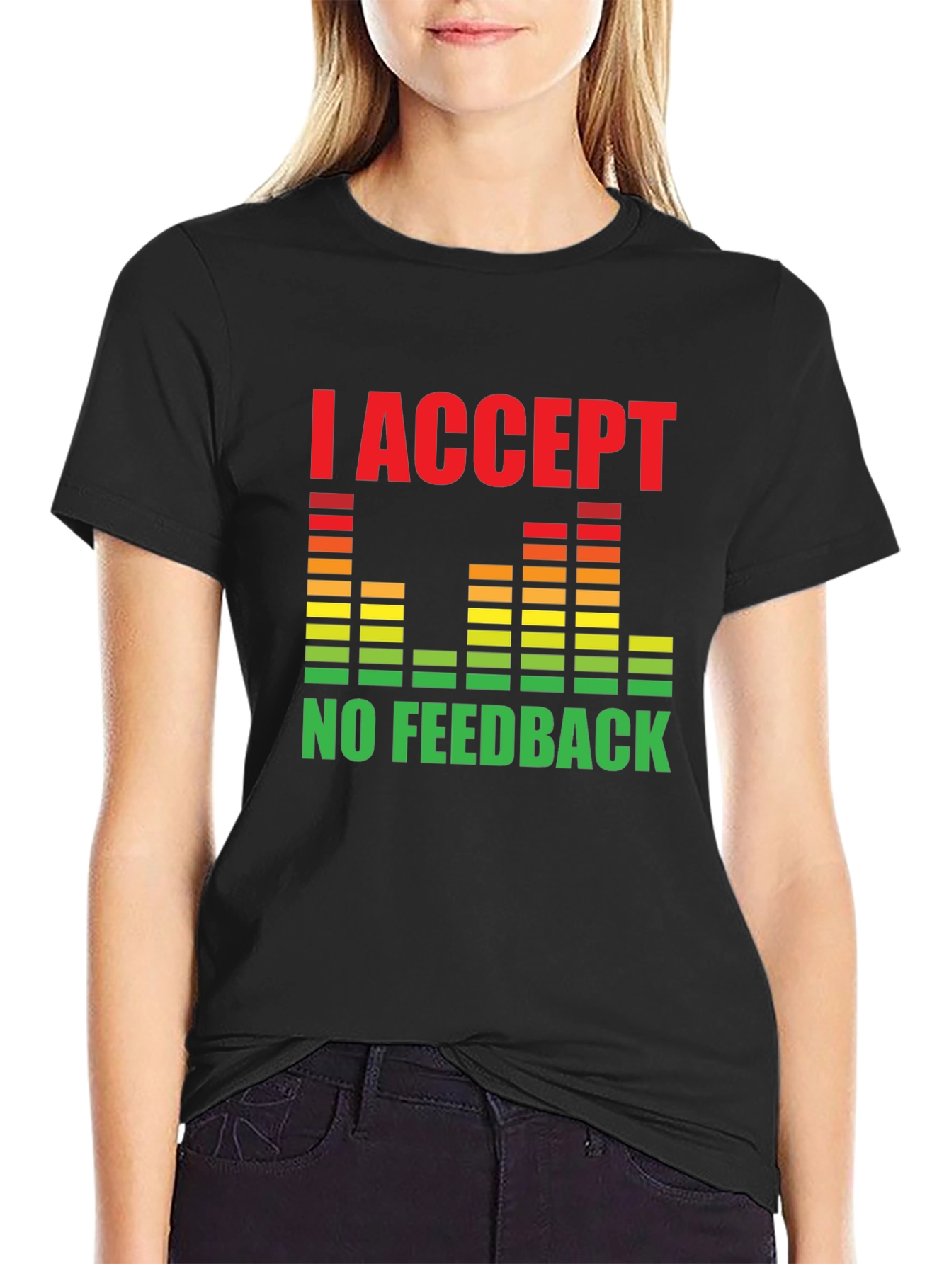 I Accept No Feedback Graphic Tee - Black