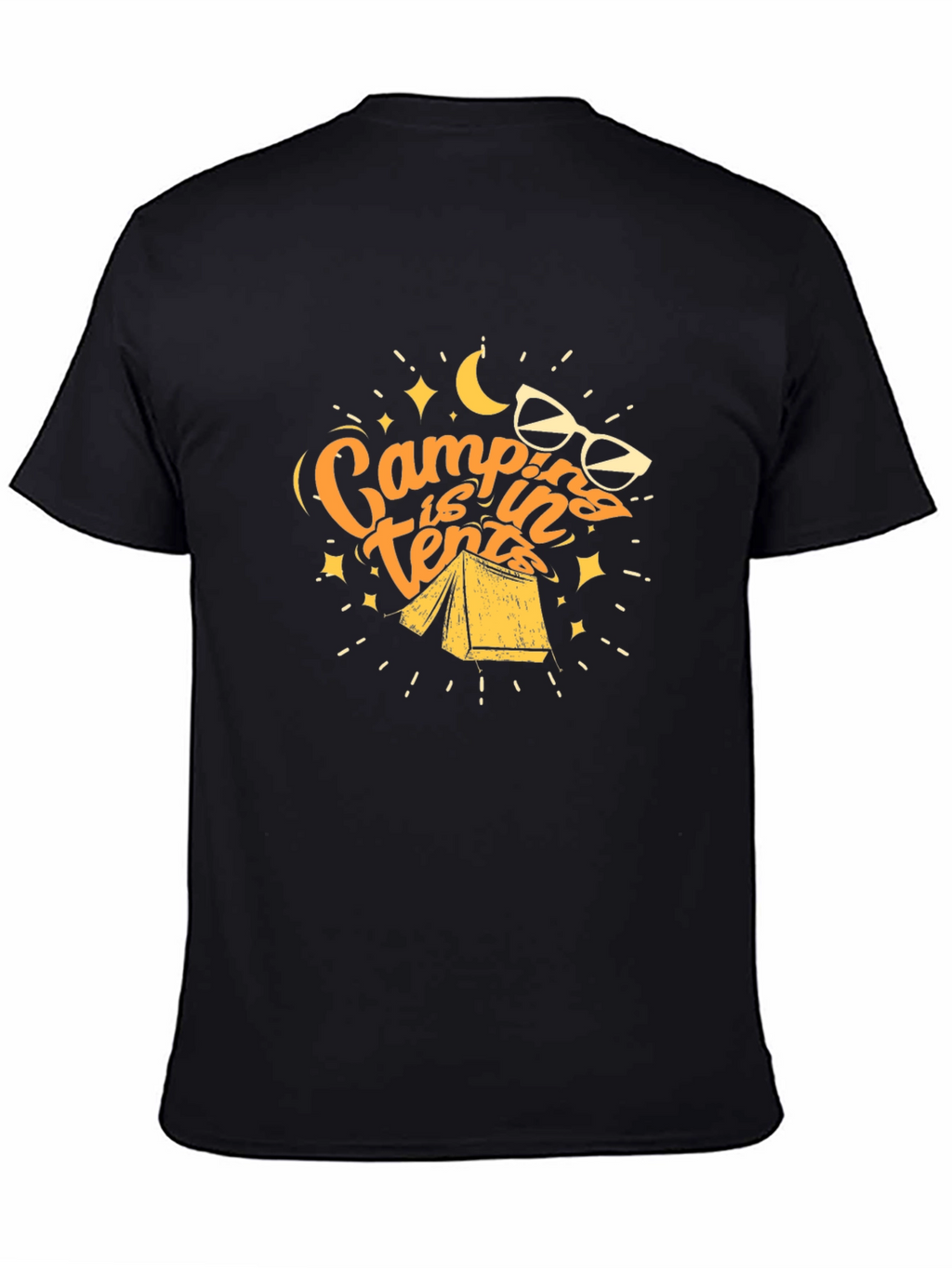 Camping is in Tents Graphic Tee