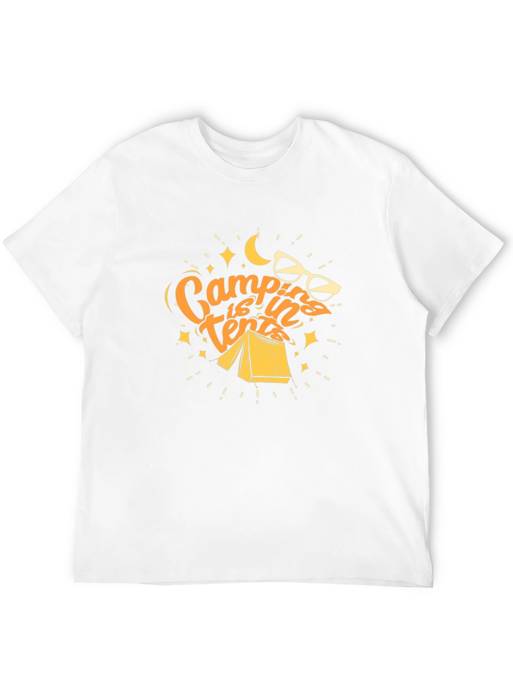 Camping is in Tents Graphic Tee