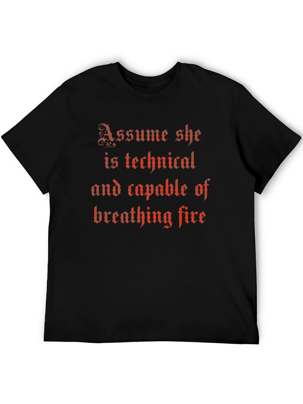 Assume She Can Breathe Fire T-Shirt