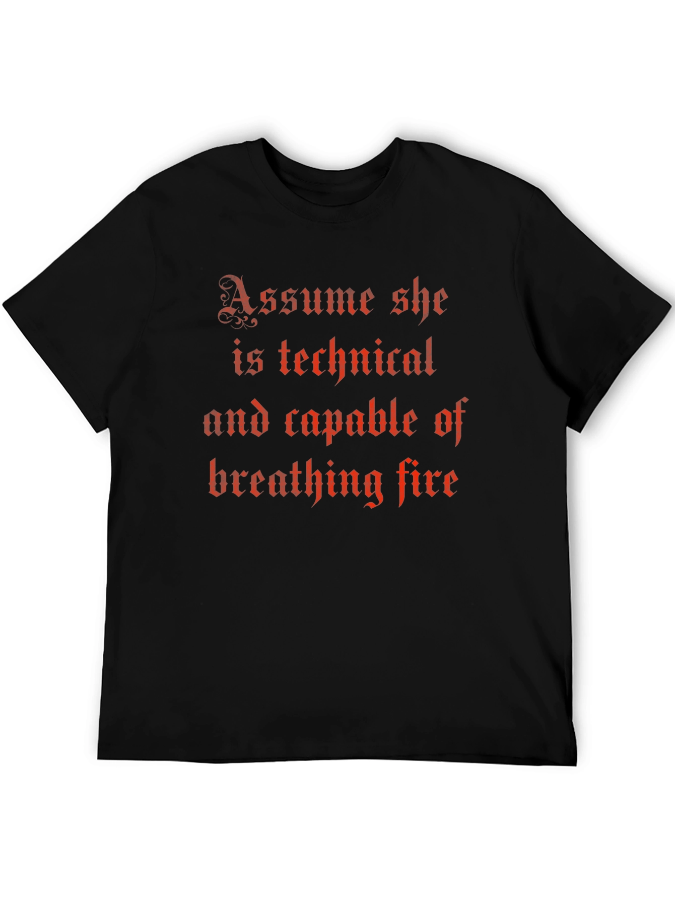 Assume She Can Breathe Fire T-Shirt