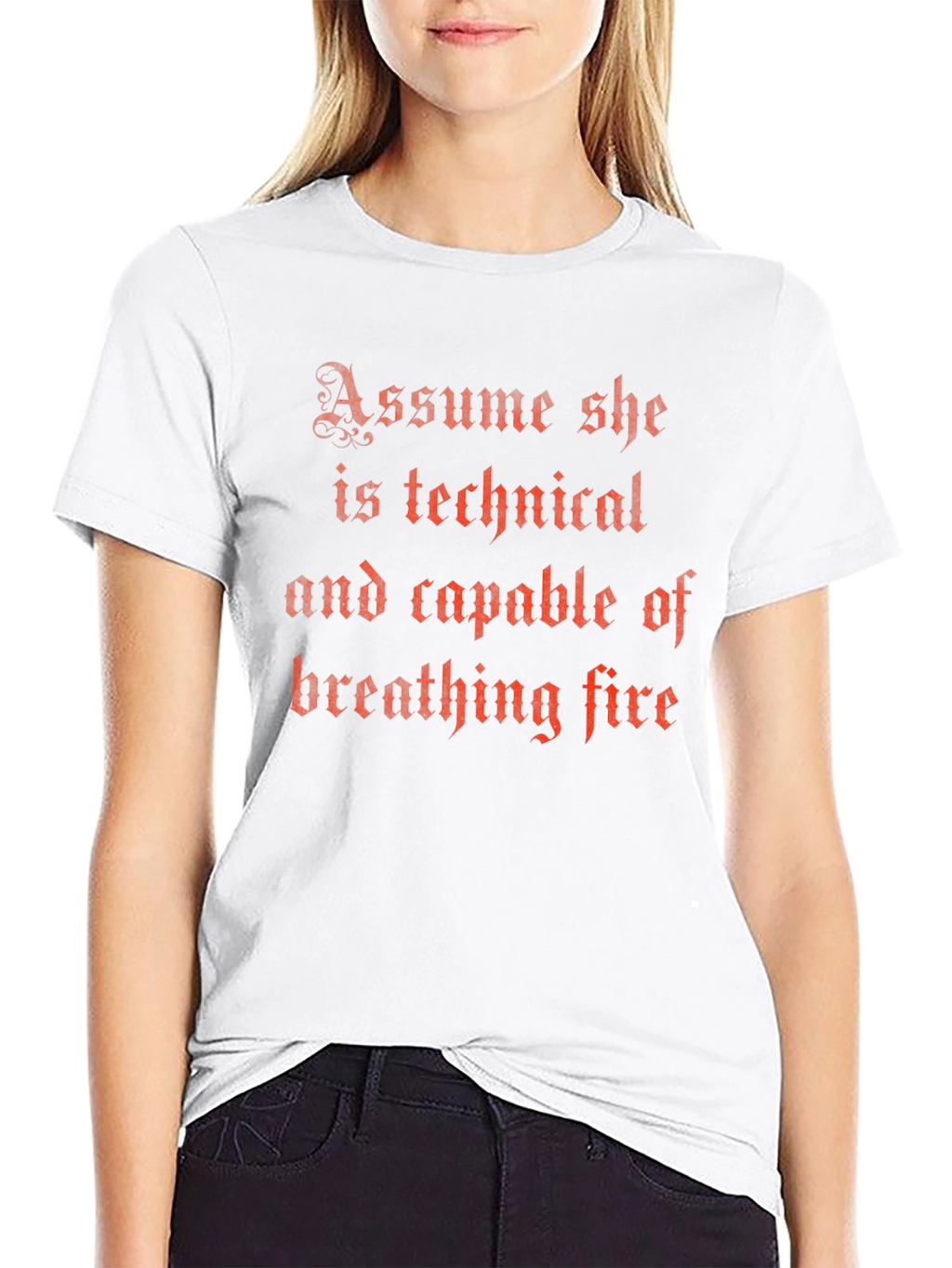 Assume She Can Breathe Fire T-Shirt