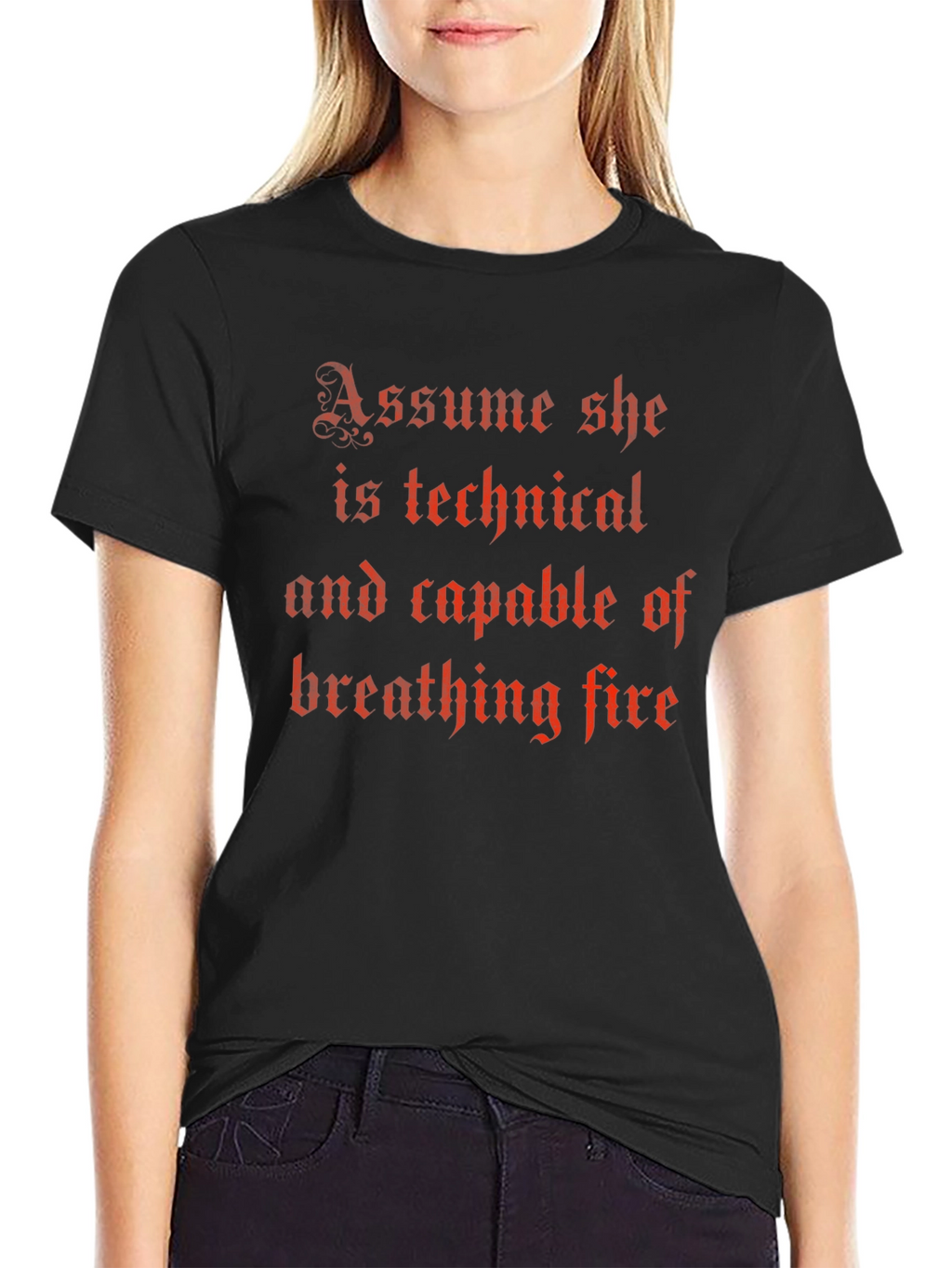 Assume She Can Breathe Fire T-Shirt
