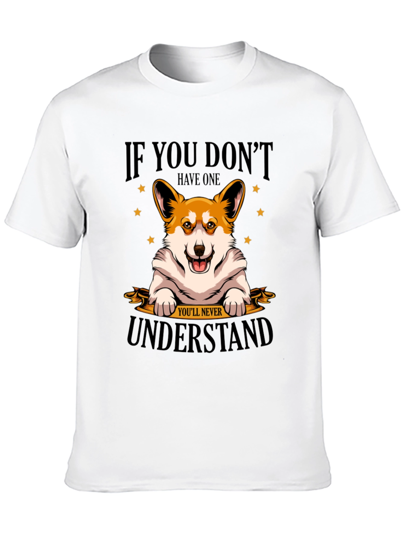 Corgi Lover T-Shirt - If You Dont Have One