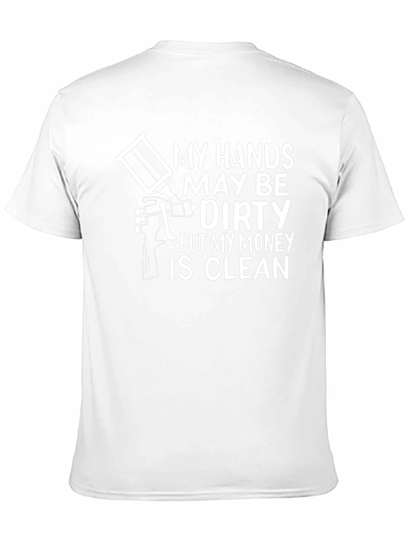 Dirty Hands Clean Money T-Shirt - Painter Gift