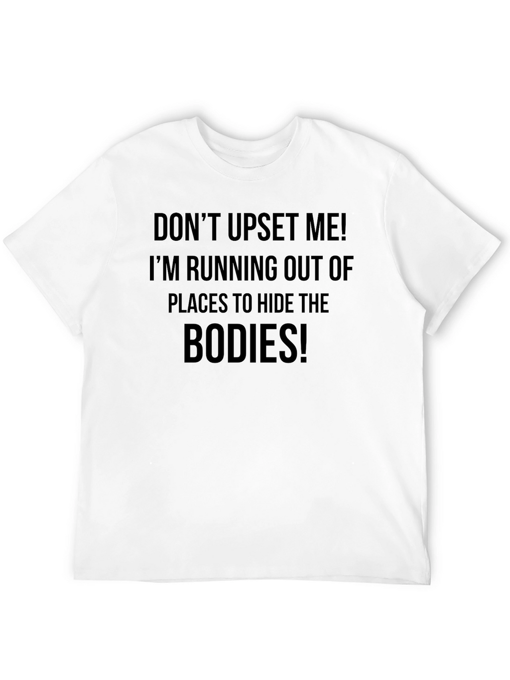 Dont Upset Me T-Shirt