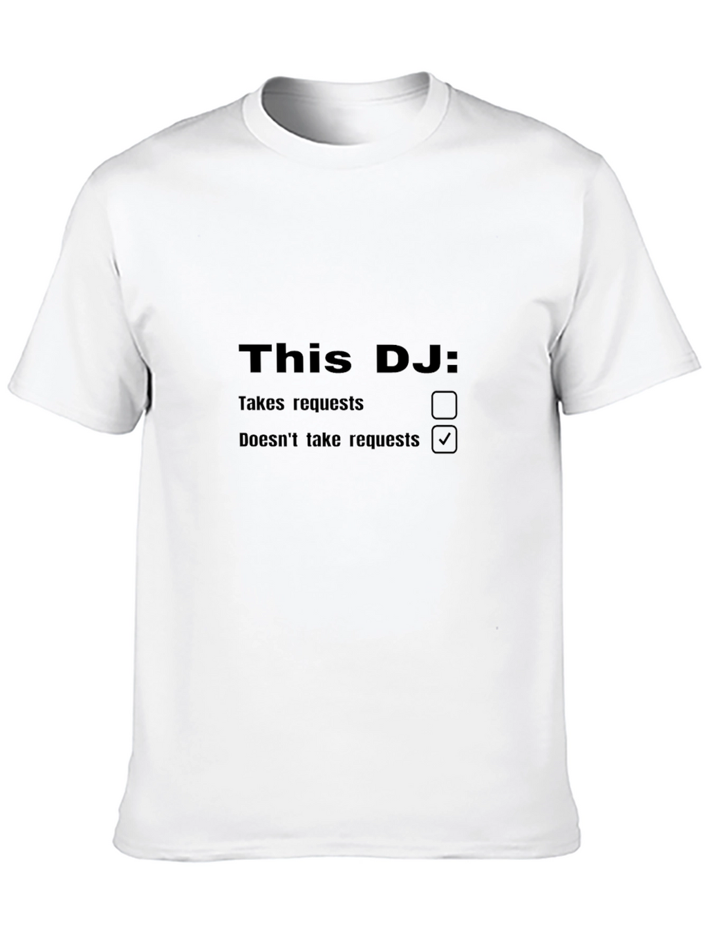 DJ Statement T-Shirt - No Requests