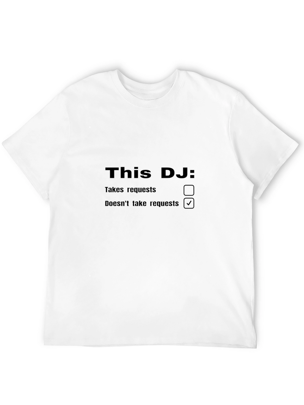 DJ Statement T-Shirt - No Requests