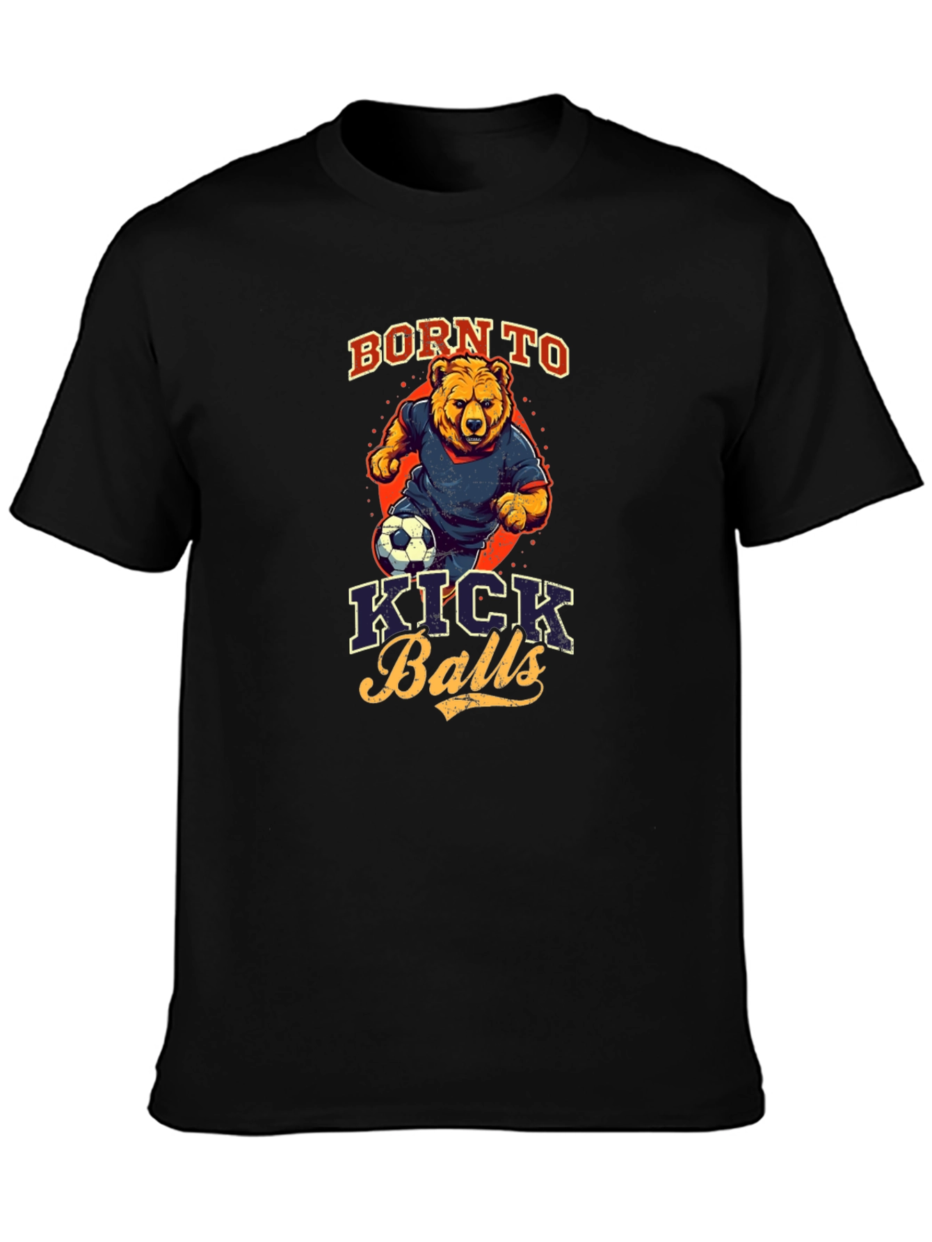 Born to Kick Balls T-Shirt Bear Soccer Player Design