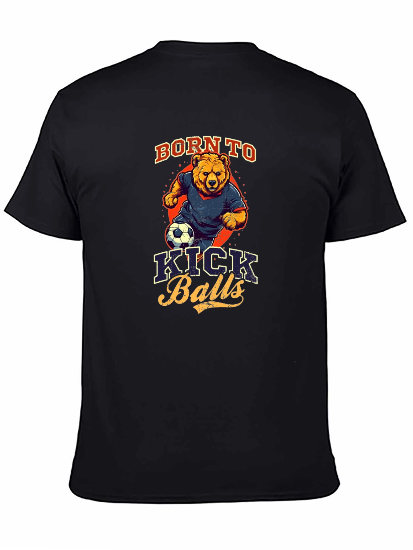 Born to Kick Balls T-Shirt Bear Soccer Player Design