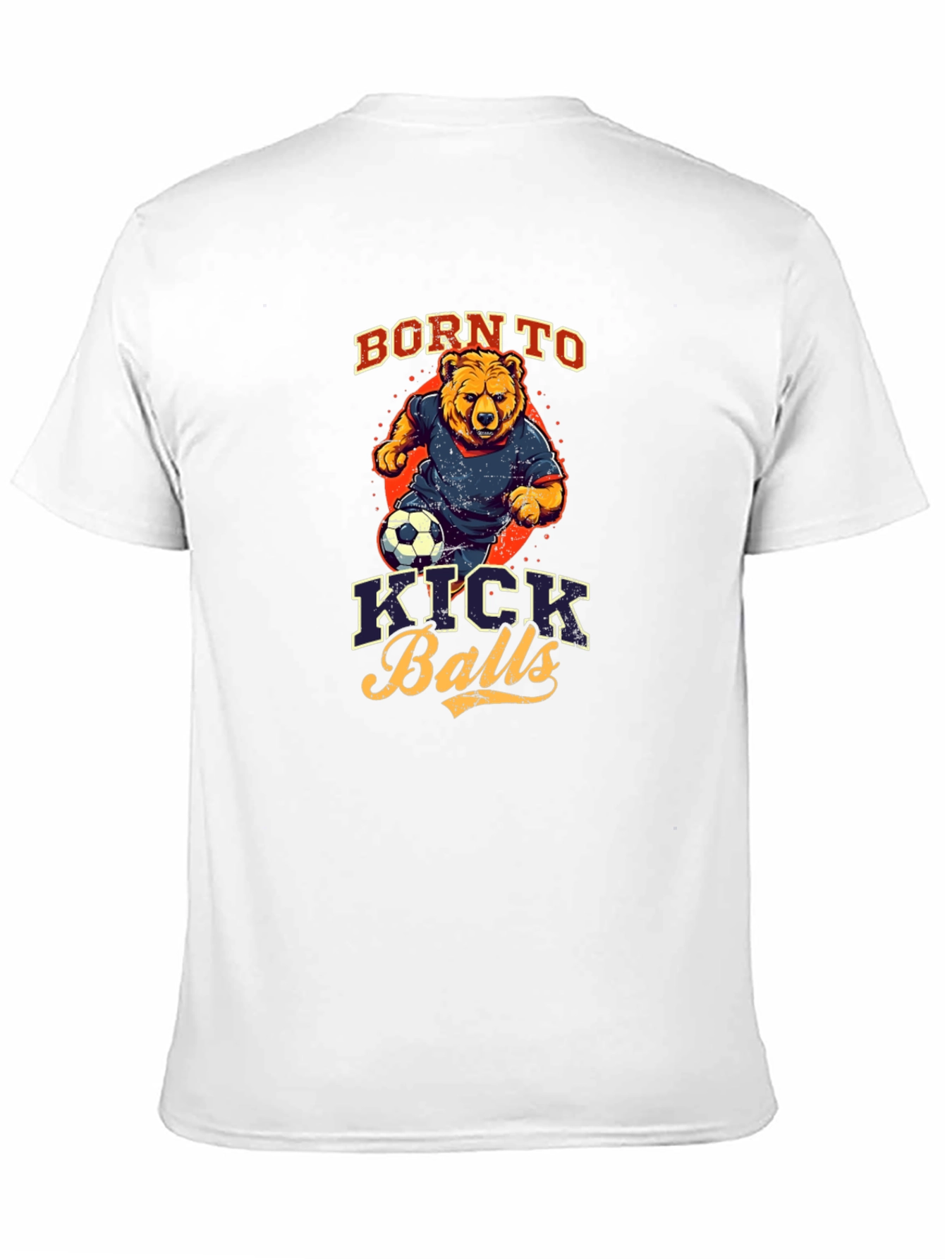 Born to Kick Balls T-Shirt Bear Soccer Player Design