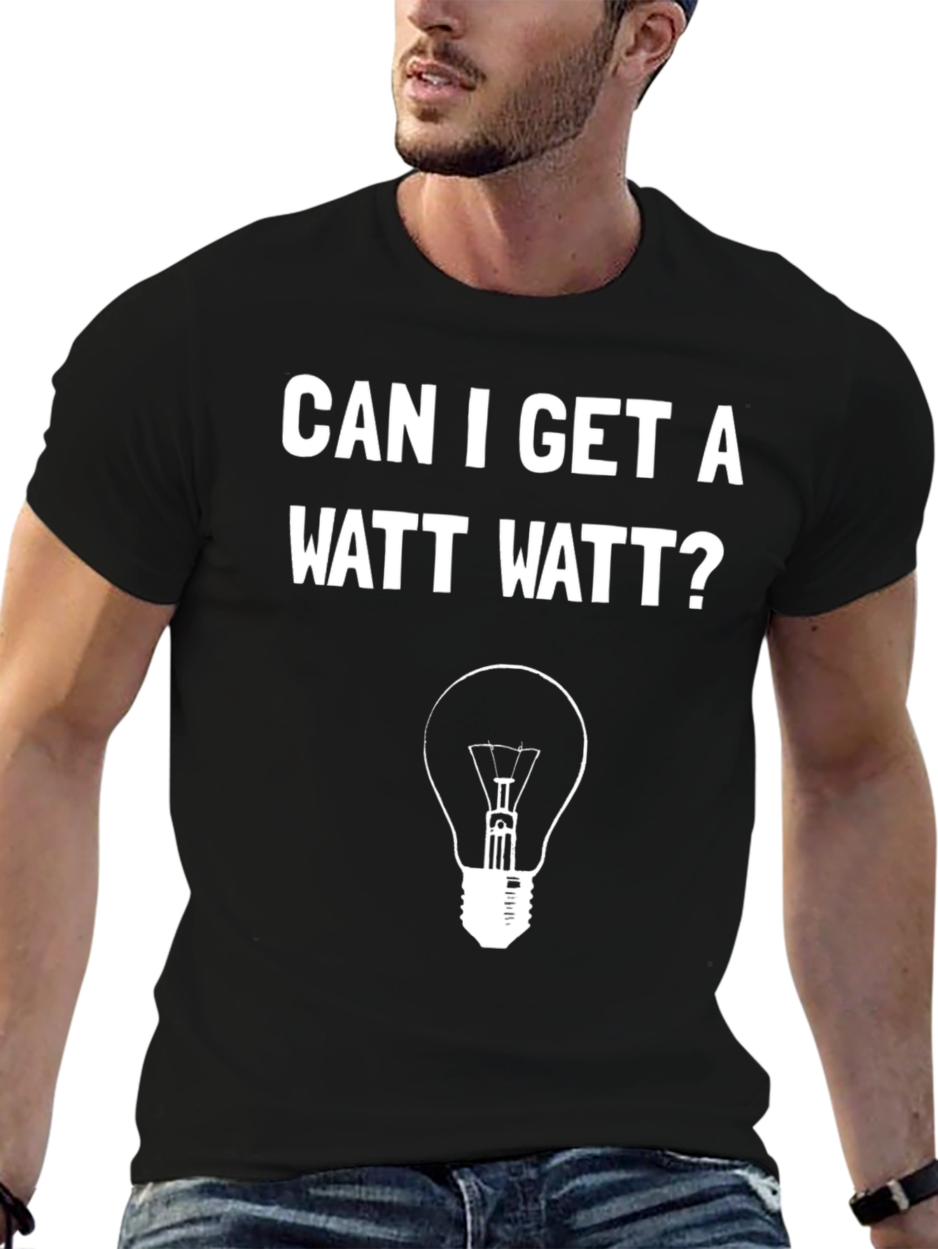 Can I Get A Watt Watt? Funny Graphic T-Shirt
