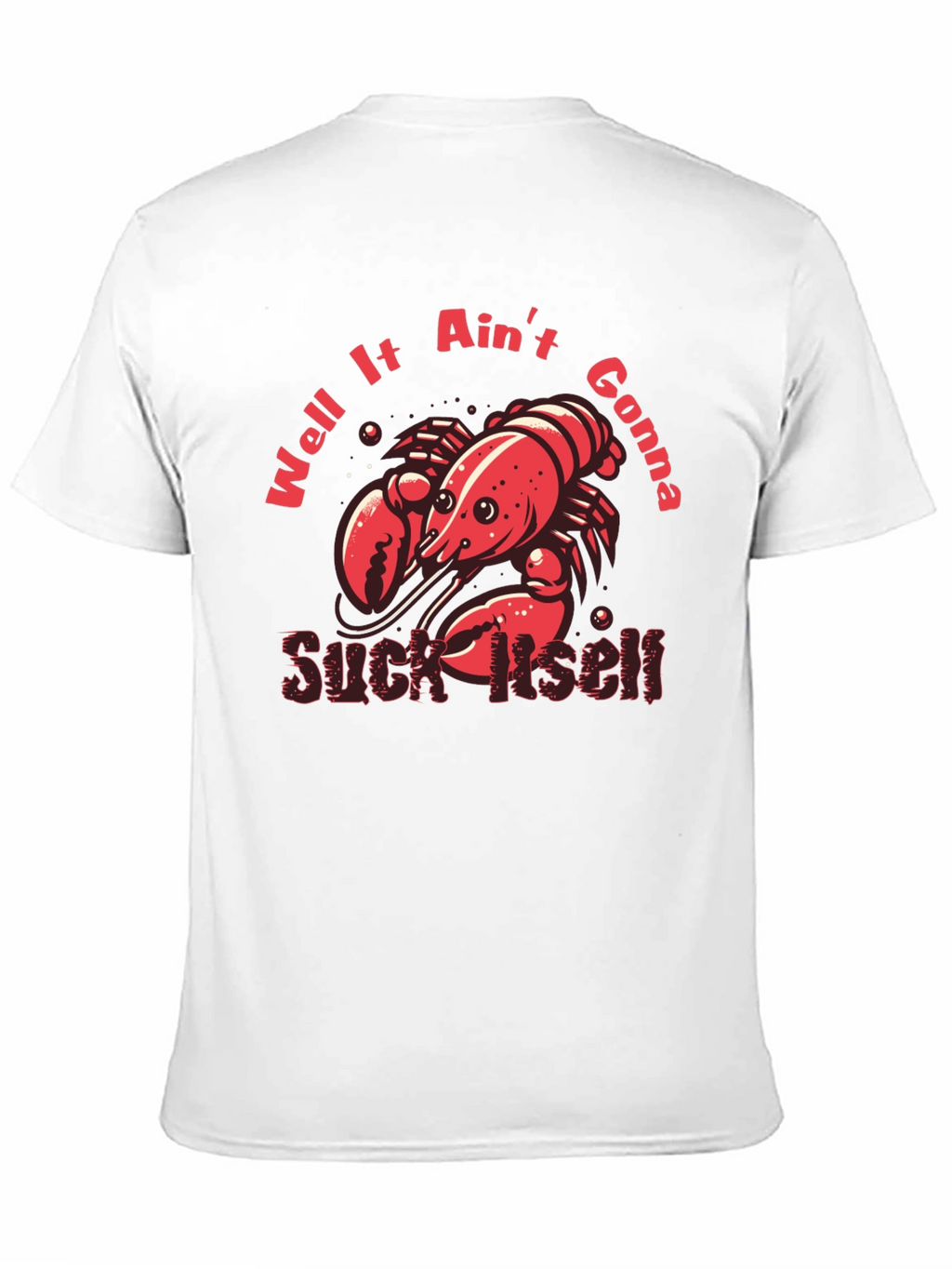 Crawfish Suck Itself Graphic T-Shirt