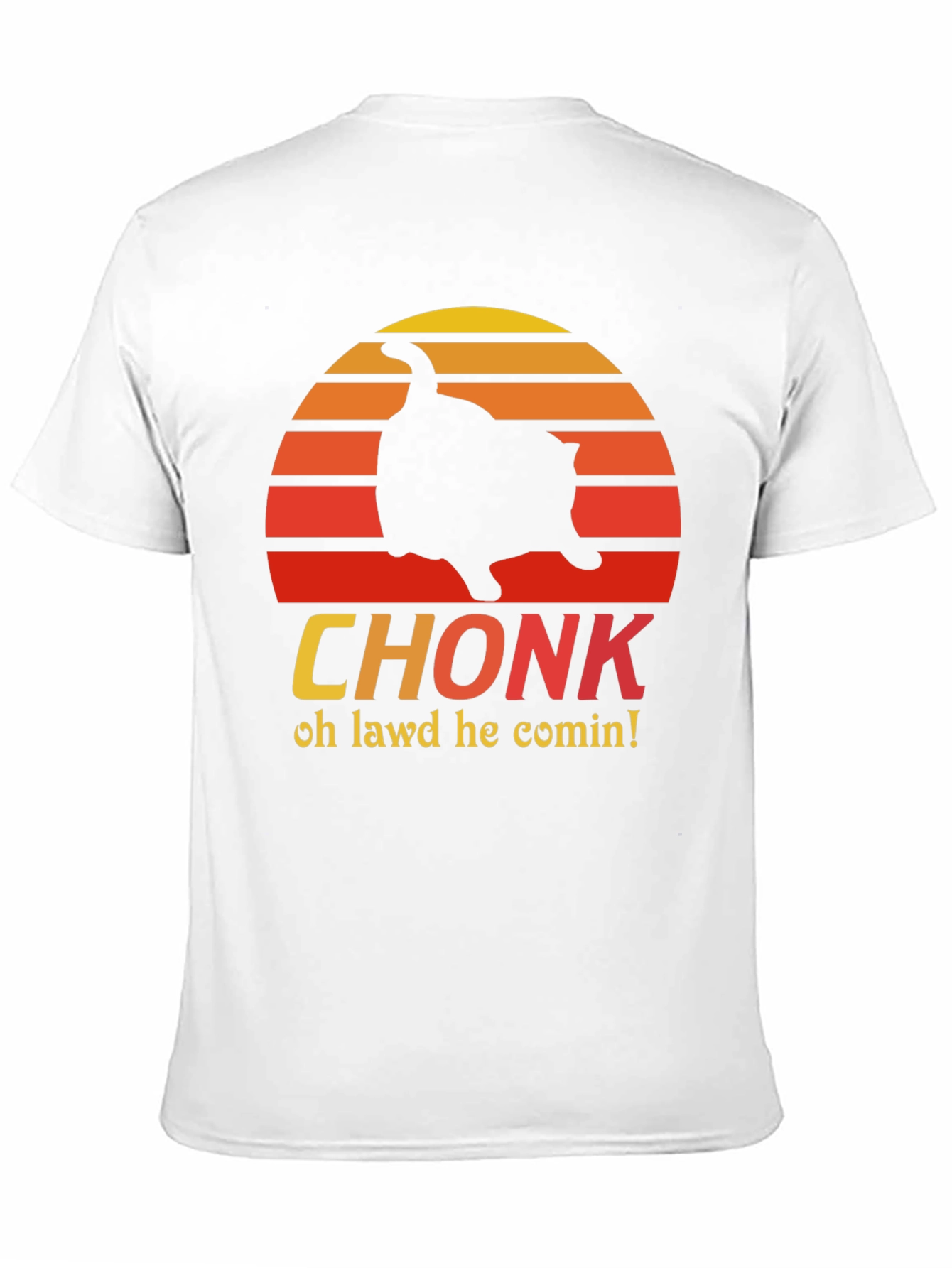 CHONK T-Shirt - Oh Lawd He Comin Black Tee