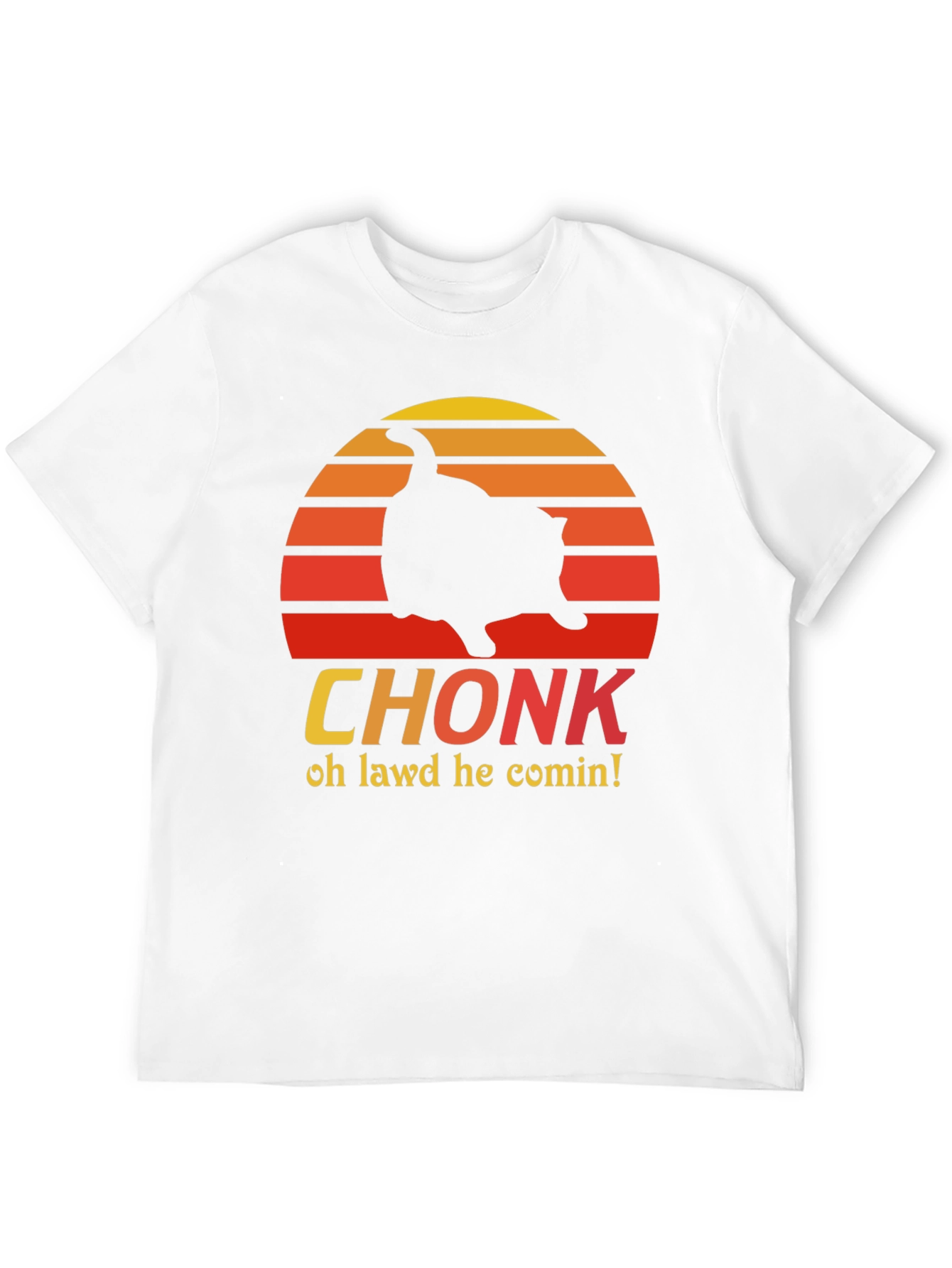 CHONK T-Shirt - Oh Lawd He Comin Black Tee
