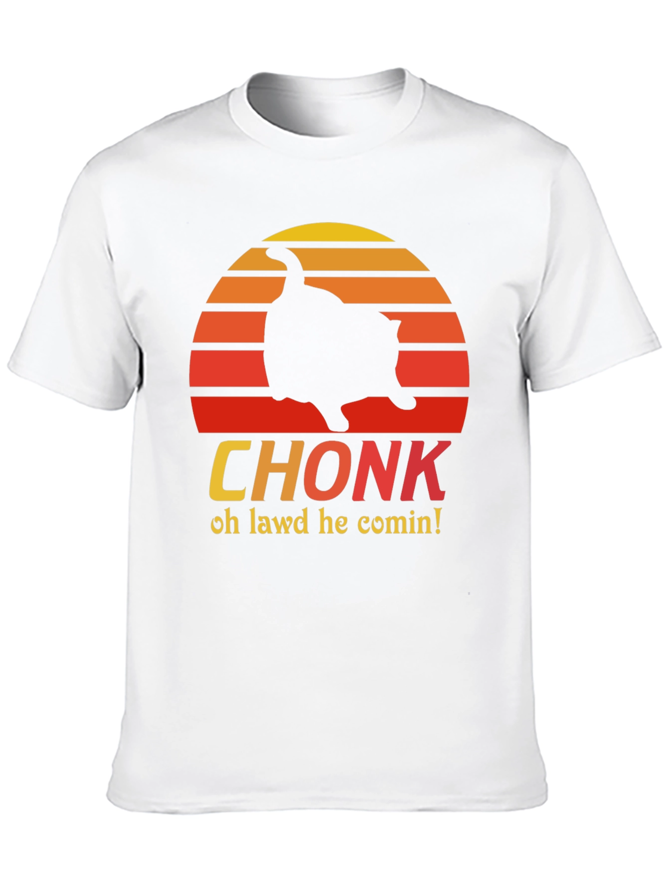 CHONK T-Shirt - Oh Lawd He Comin Black Tee