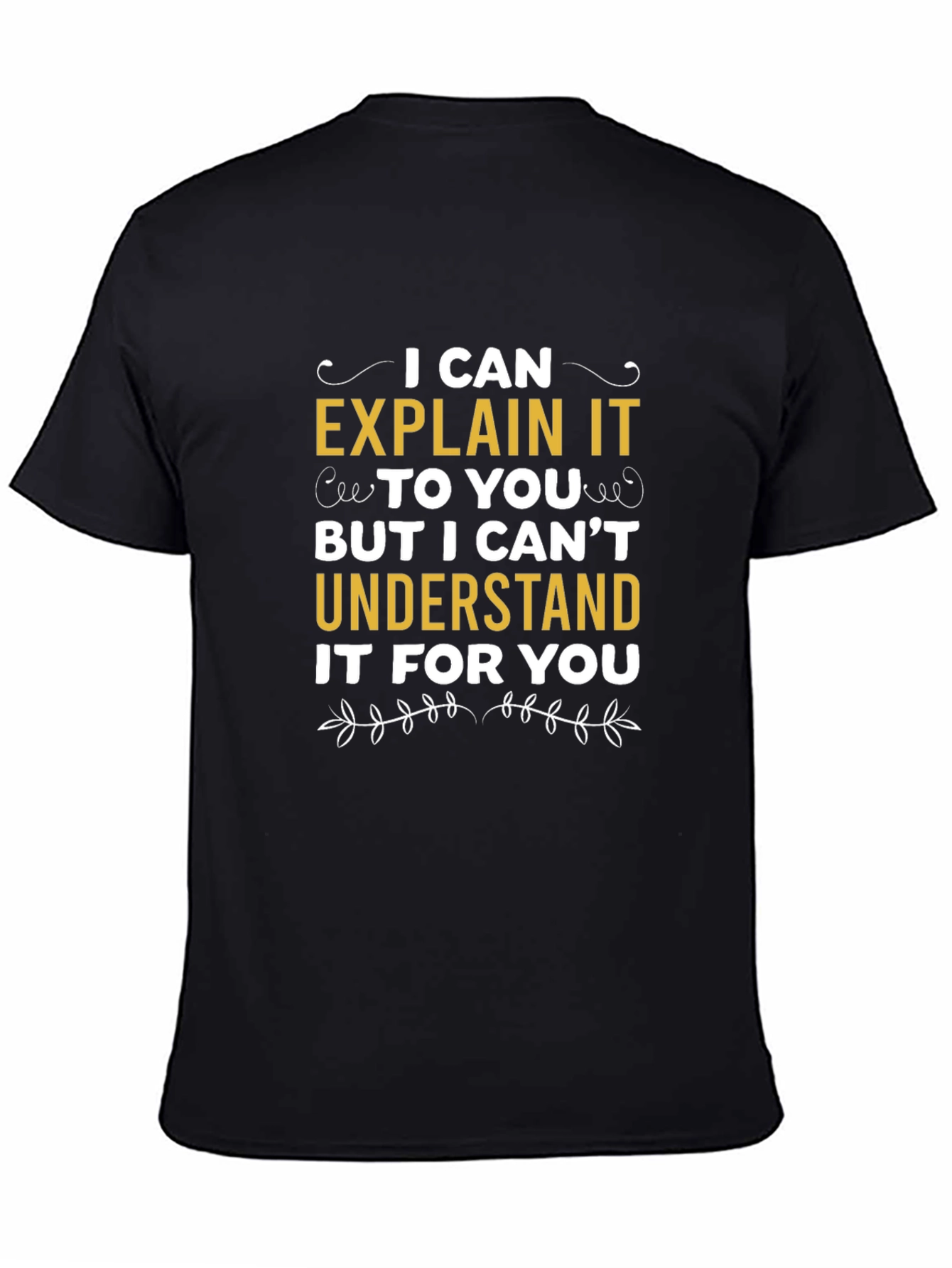 Explain Not Understand T-Shirt