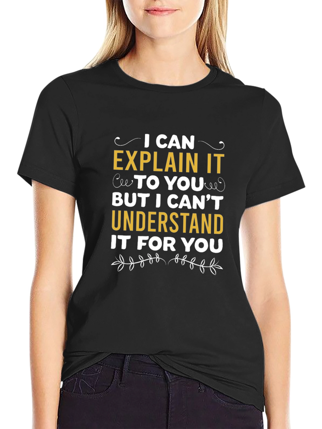 Explain Not Understand T-Shirt