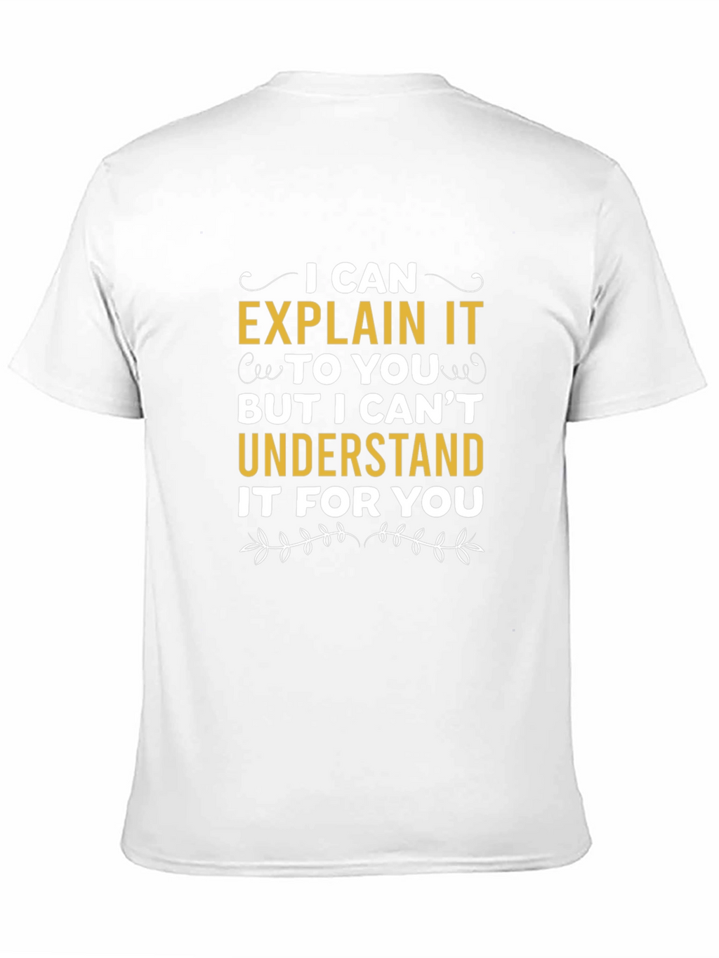 Explain Not Understand T-Shirt