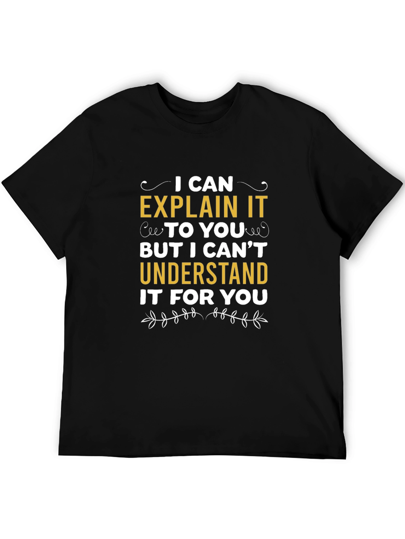 Explain Not Understand T-Shirt