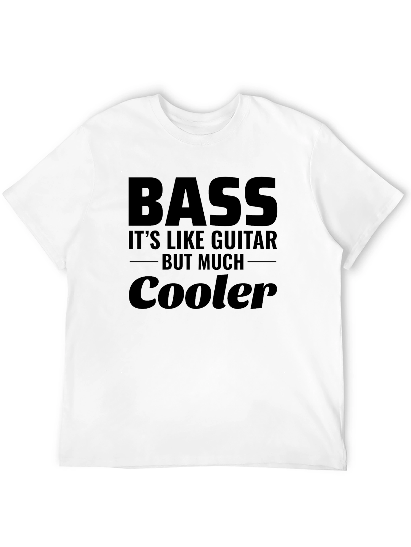 Bass Guitar is Cooler Tee