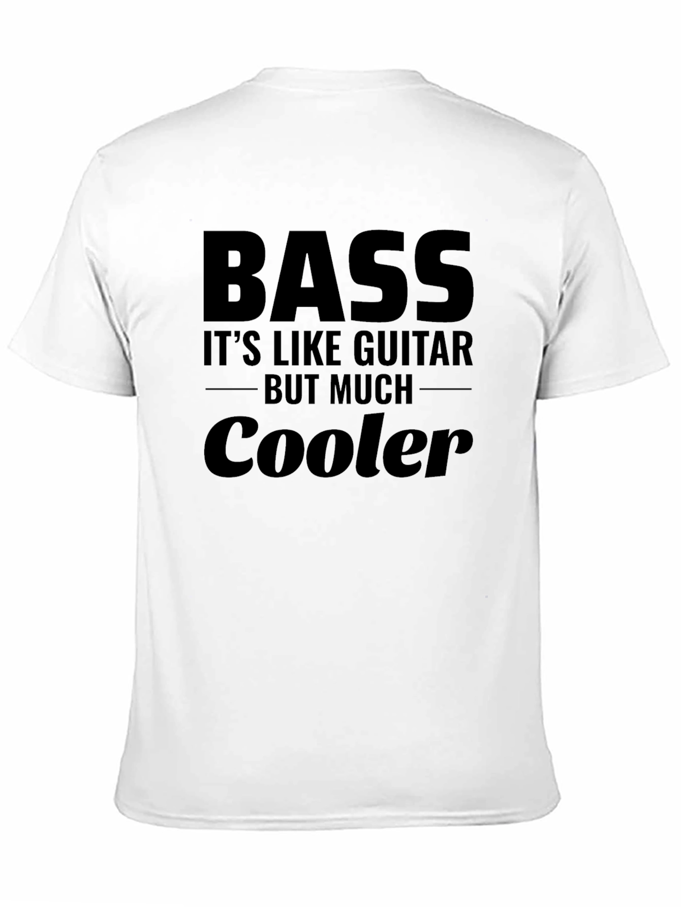 Bass Guitar is Cooler Tee