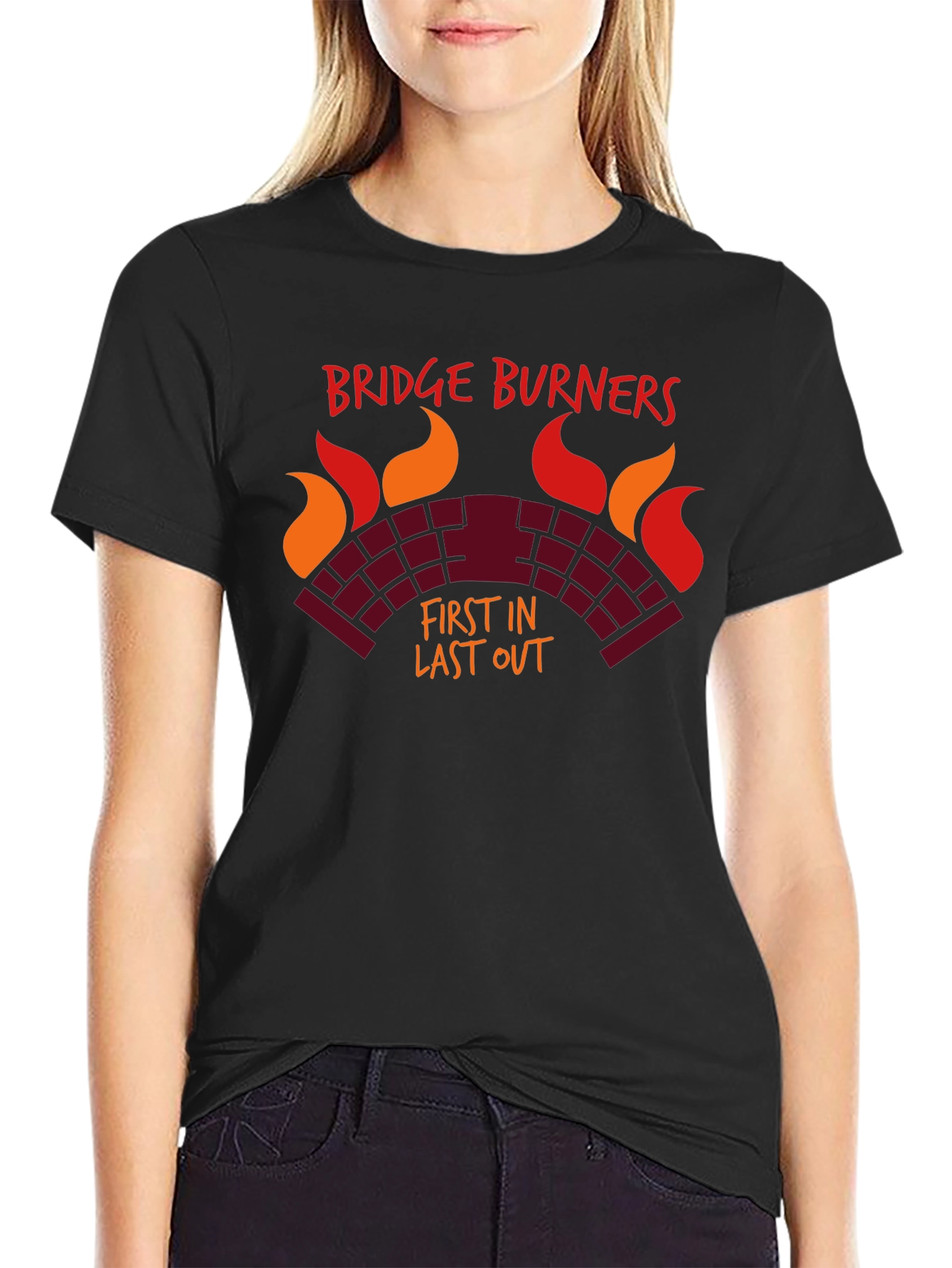 Bridge Burners T-Shirt - First In Last Out