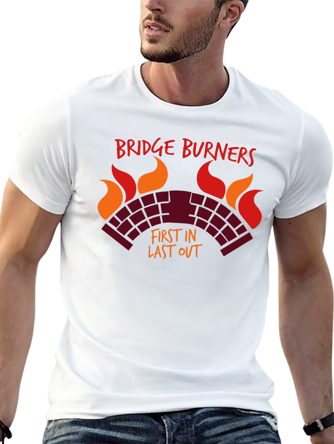 Bridge Burners T-Shirt - First In Last Out