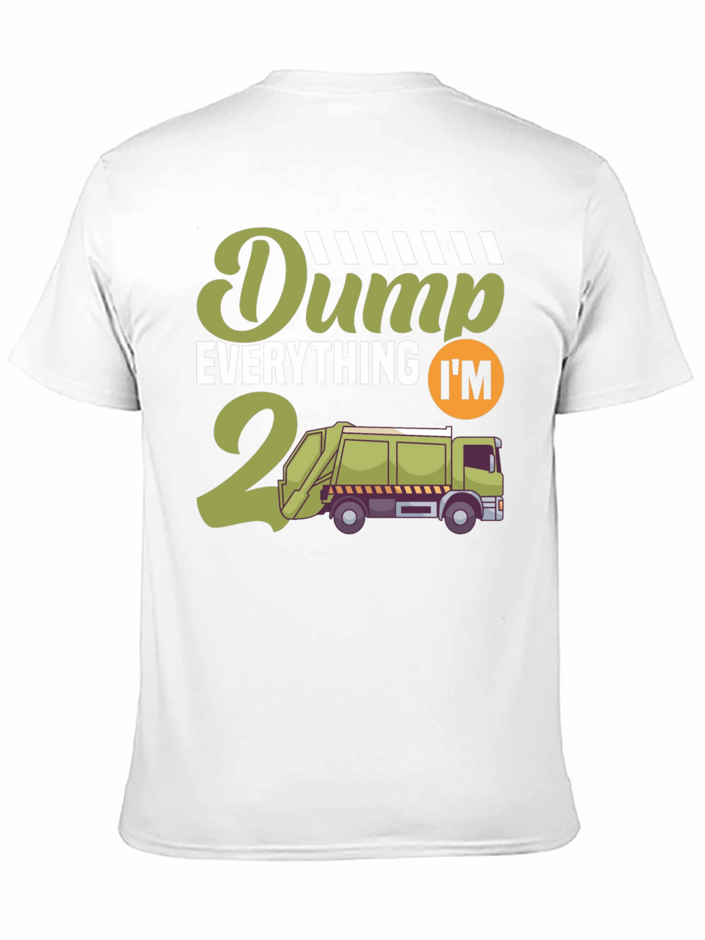 Dump Everything Im Turning 2 T-Shirt
