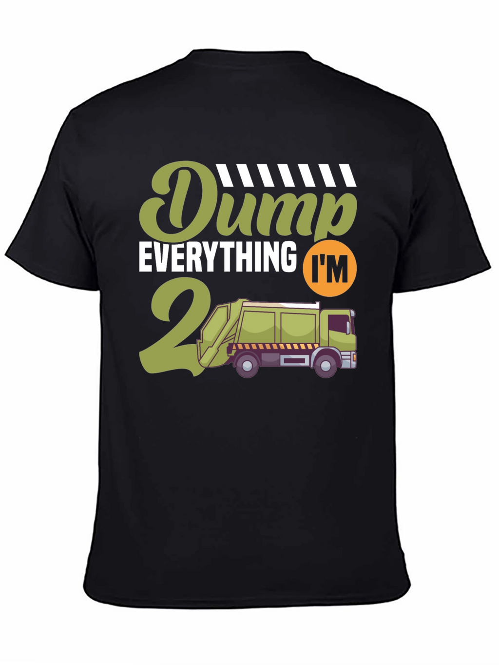 Dump Everything Im Turning 2 T-Shirt