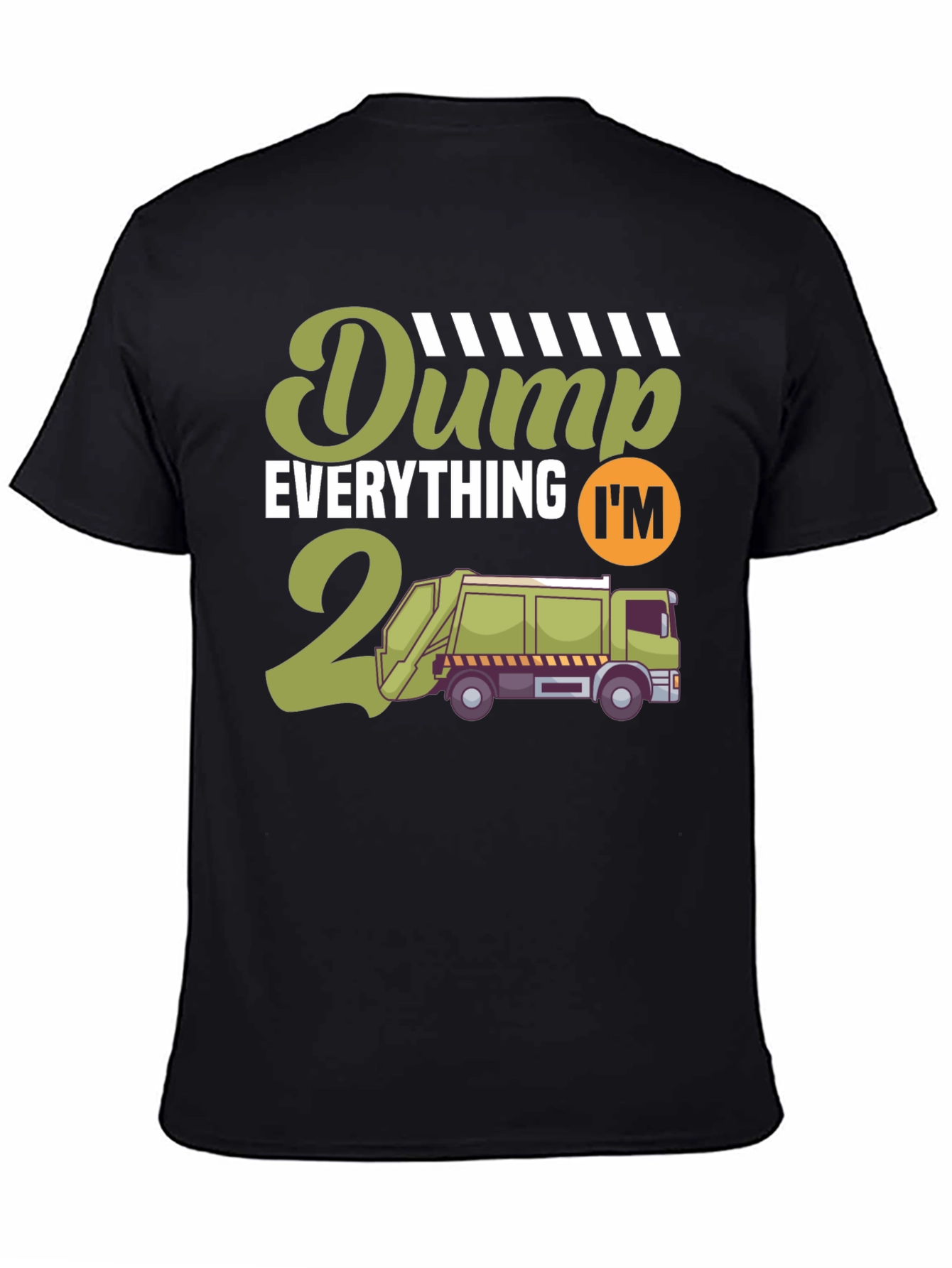 Dump Everything Im Turning 2 T-Shirt