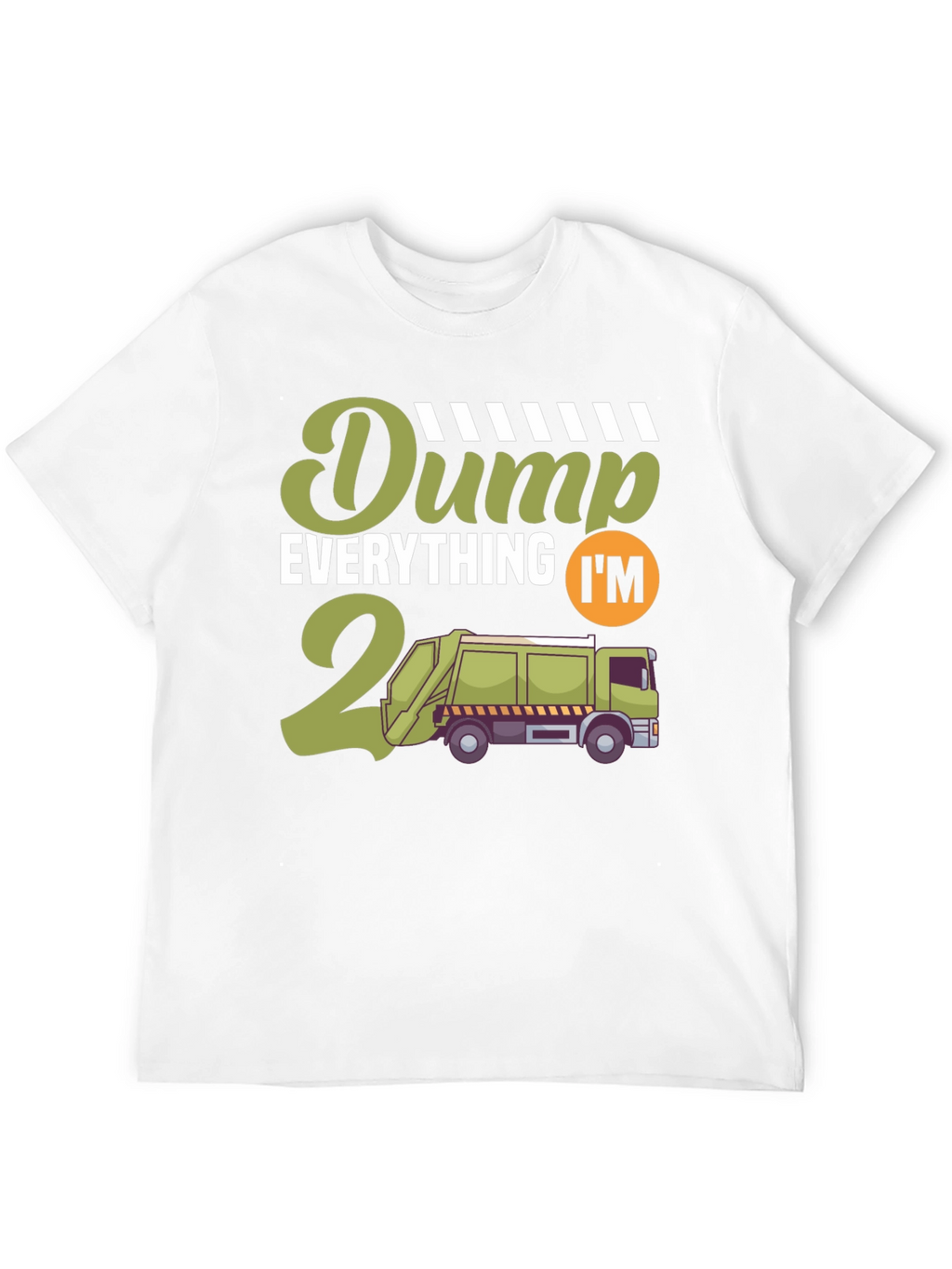 Dump Everything Im Turning 2 T-Shirt